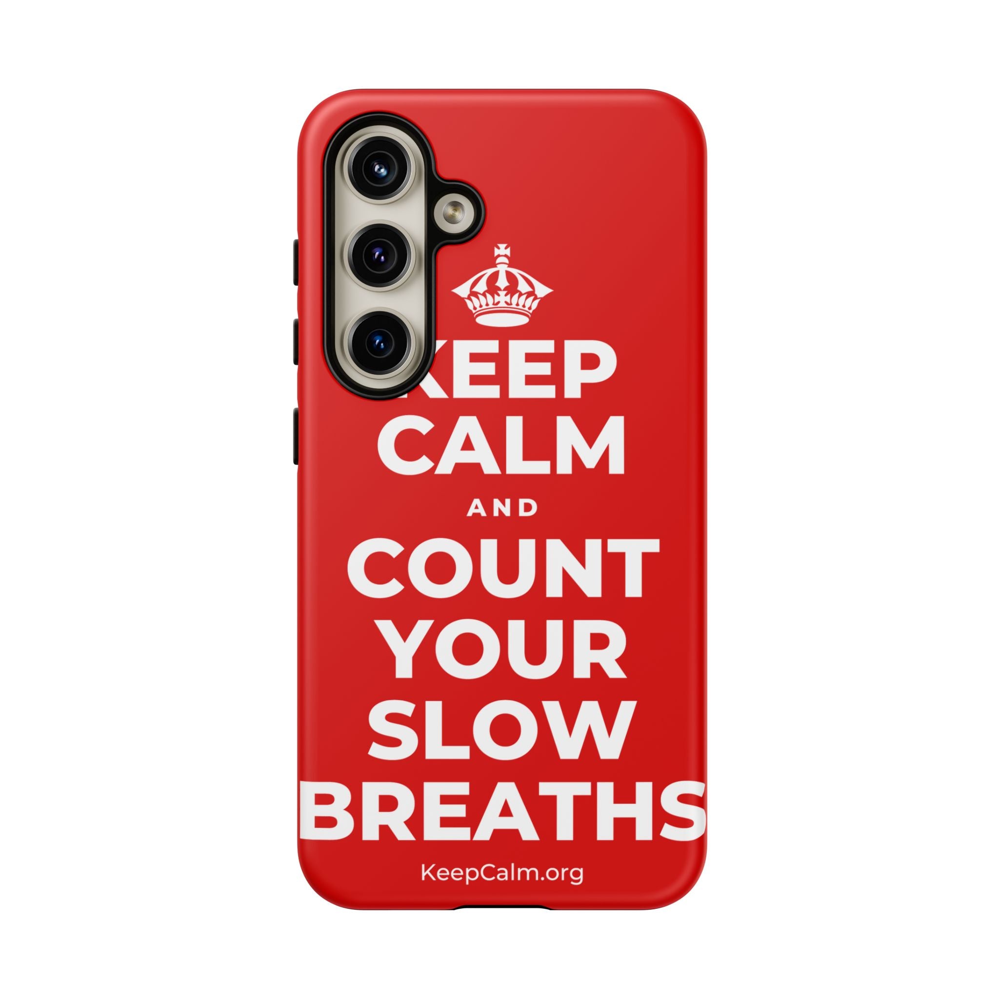 KEEP CALM AND COUNT YOUR SLOW BREATHS Phone Case