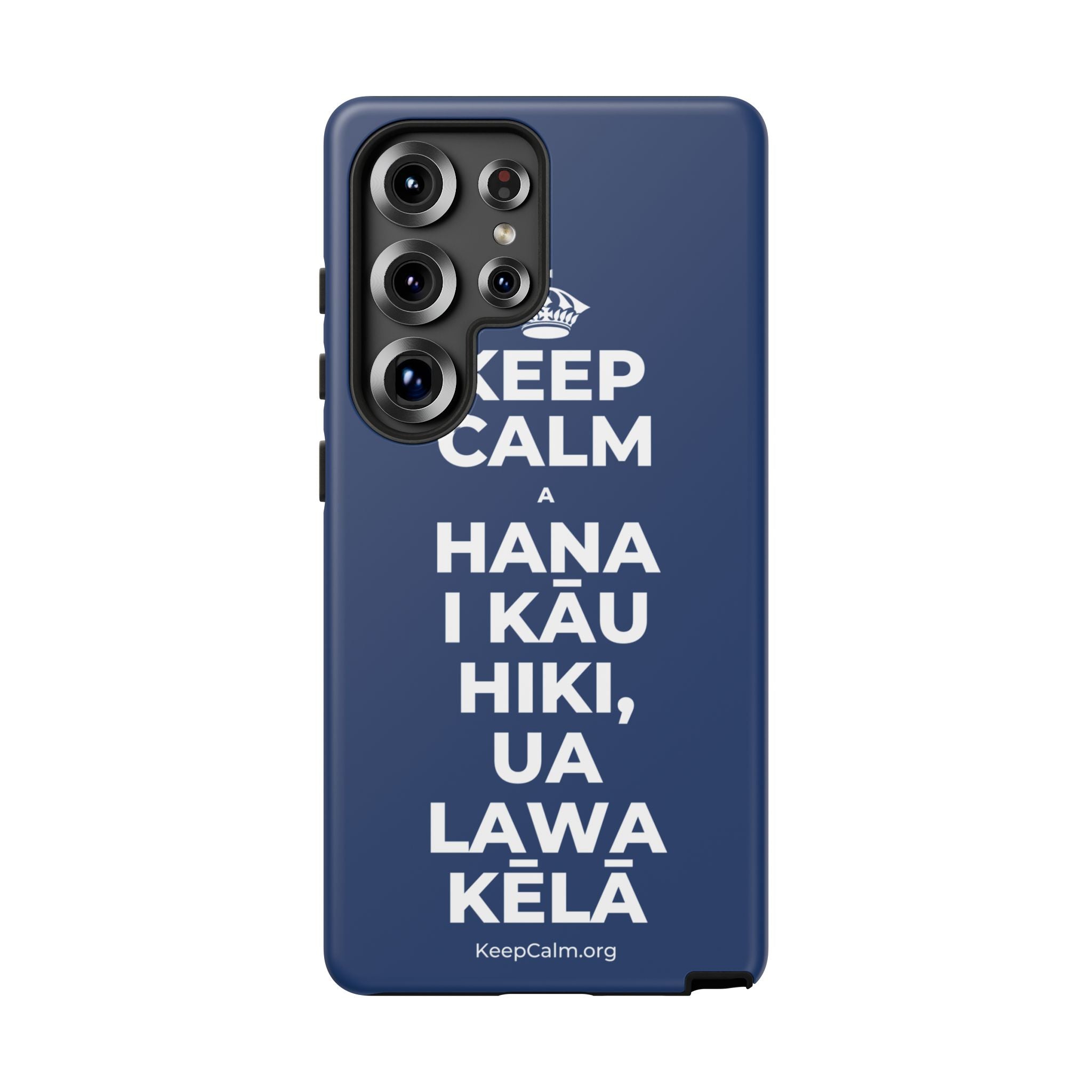 KEEP CALM A HANA I KĀU HIKI, UA LAWA KĒLĀ Phone Case