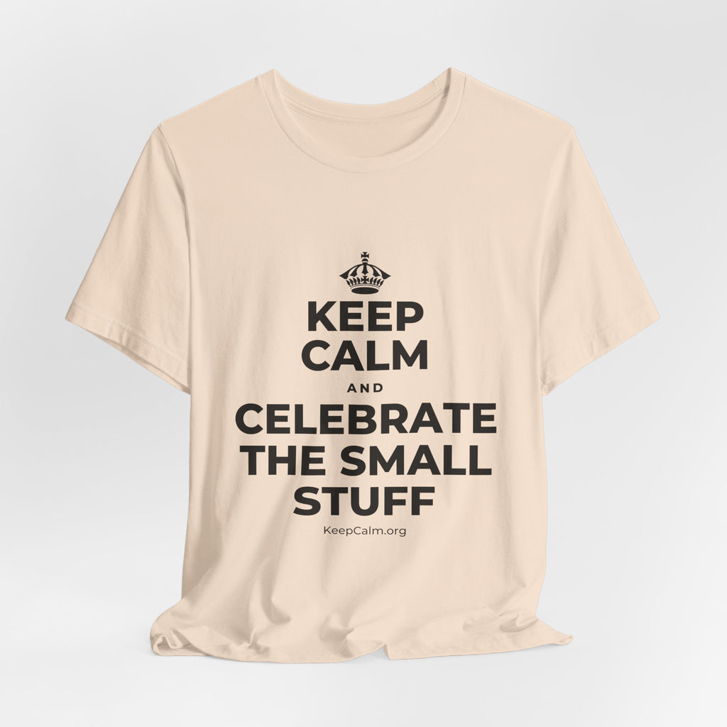 KEEP CALM AND CELEBRATE THE SMALL STUFF T-Shirt (Soft Cream–Heather Mauve)