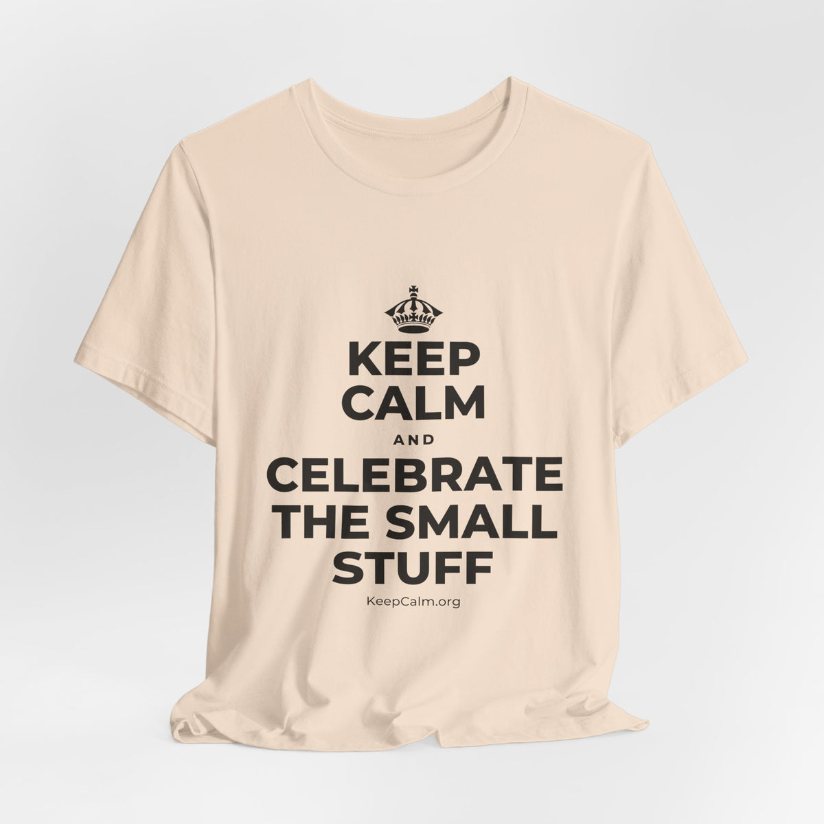 KEEP CALM AND CELEBRATE THE SMALL STUFF T-Shirt (Soft Cream–Heather Mauve)