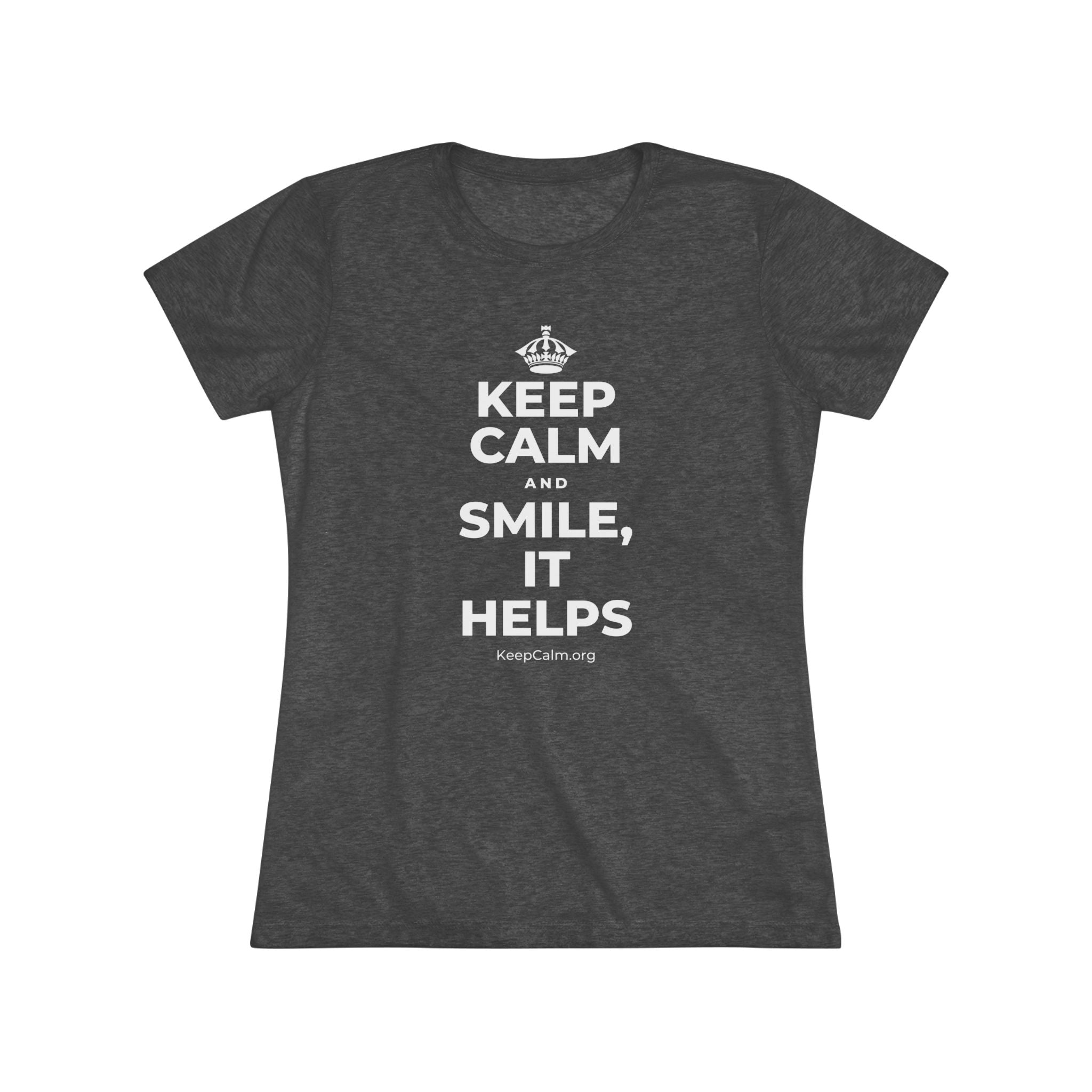 KEEP CALM AND SMILE, IT HELPS Women's Tri-Blend Tee