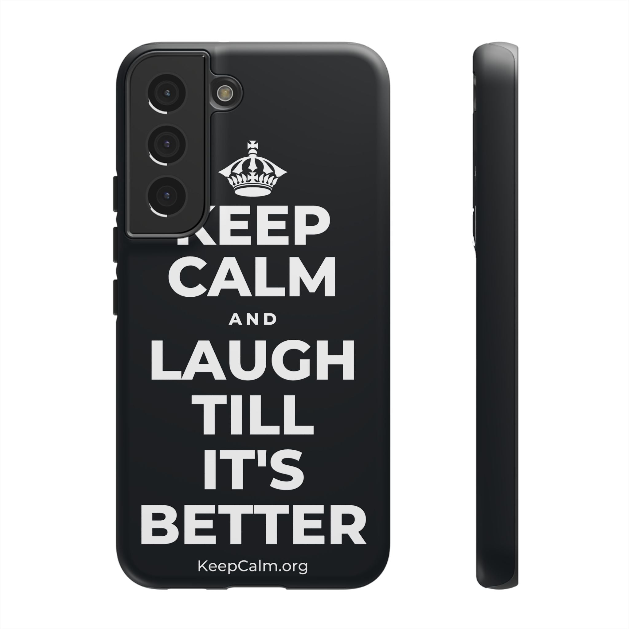 KEEP CALM AND LAUGH TILL IT'S BETTER Phone Case (Dark)