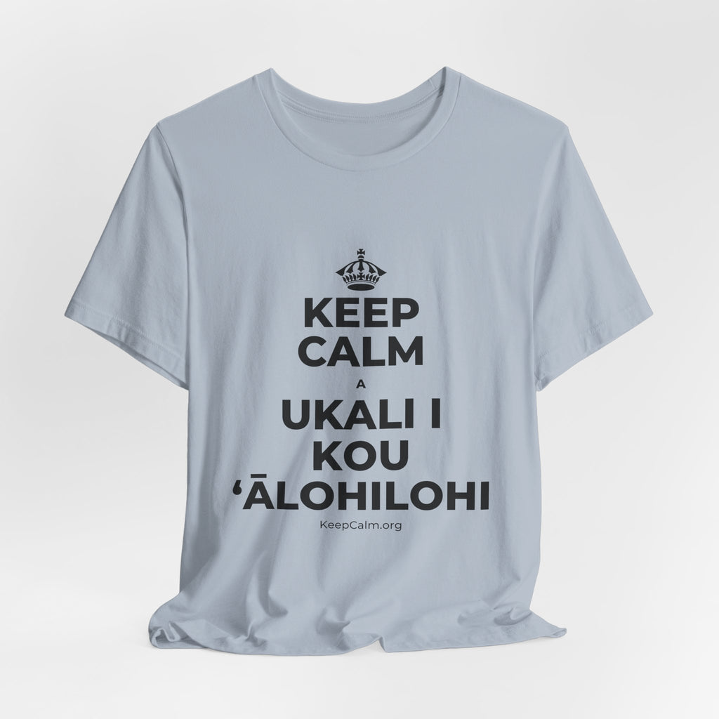 KEEP CALM A UKALI I KOU ʻĀLOHILOHI T-Shirt (White–Asphalt)