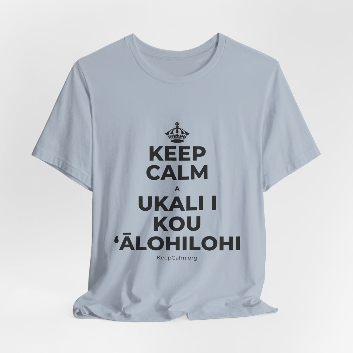 KEEP CALM A UKALI I KOU ʻĀLOHILOHI T-Shirt (White–Asphalt)