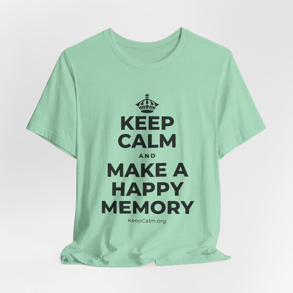 KEEP CALM AND MAKE A HAPPY MEMORY T-Shirt (Baby Blue–Silver)