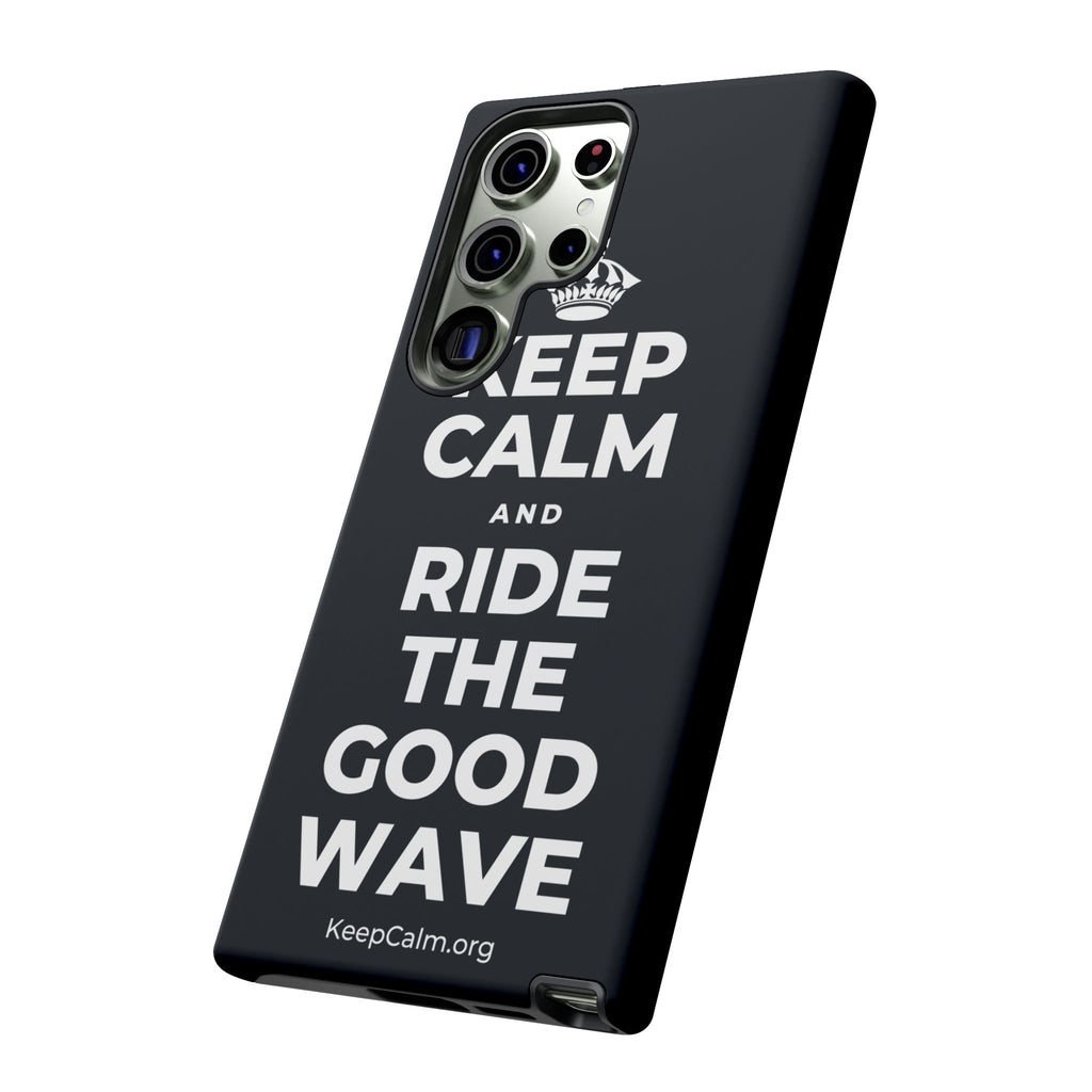 KEEP CALM AND RIDE THE GOOD WAVE Phone Case (Dark)