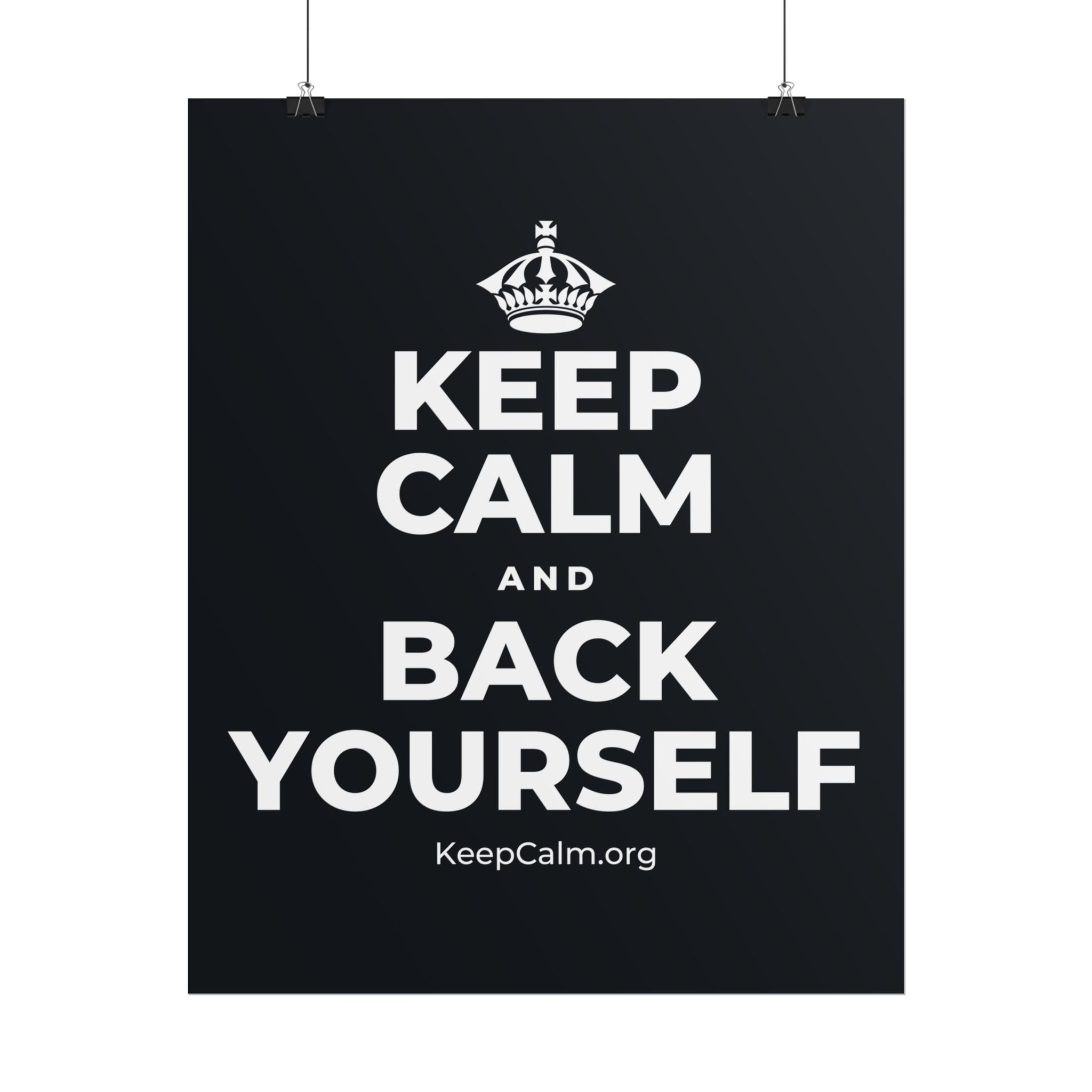 KEEP CALM AND BACK YOURSELF Poster (Dark)
