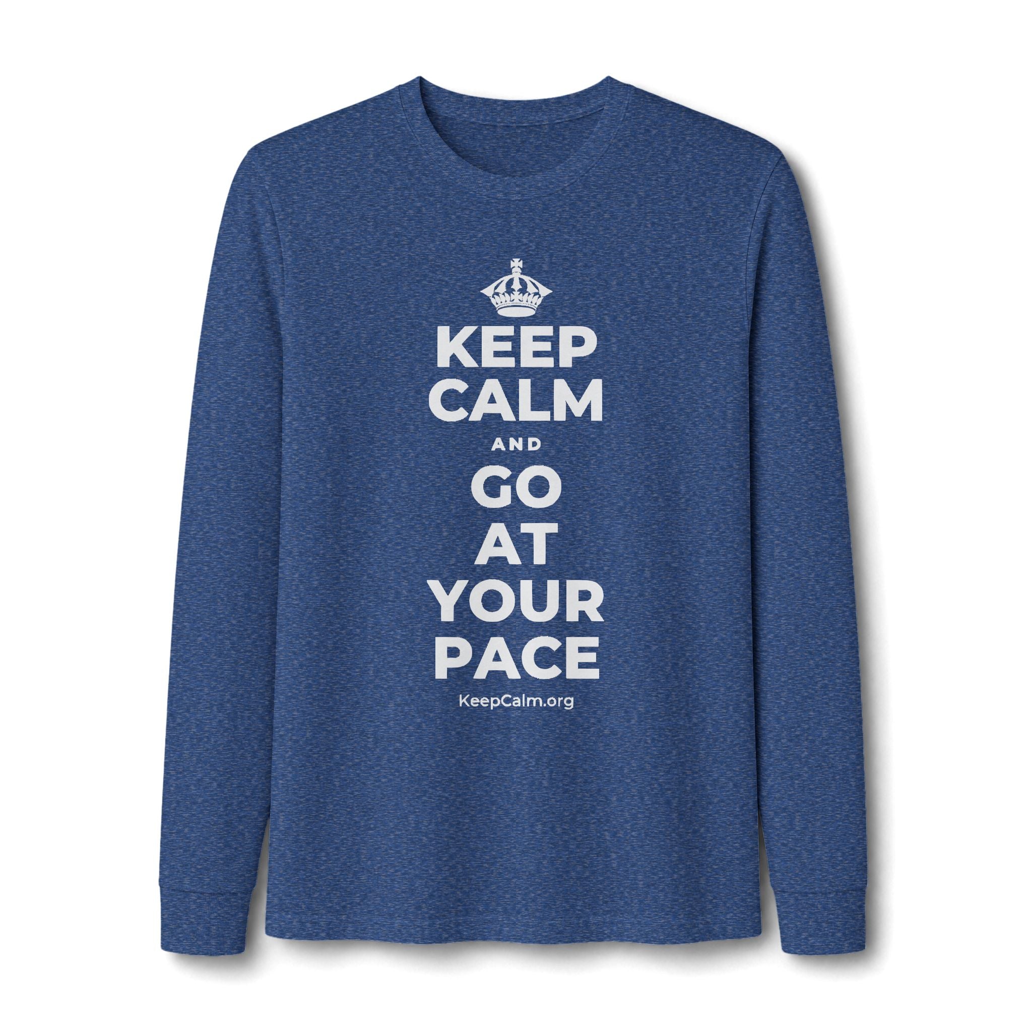 KEEP CALM AND GO AT YOUR PACE Long Sleeve Tee