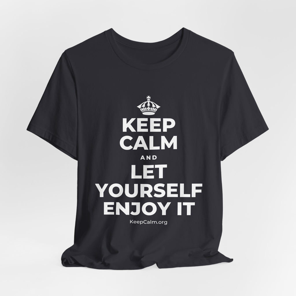 KEEP CALM AND LET YOURSELF ENJOY IT T-Shirt (Baby Blue–Silver)
