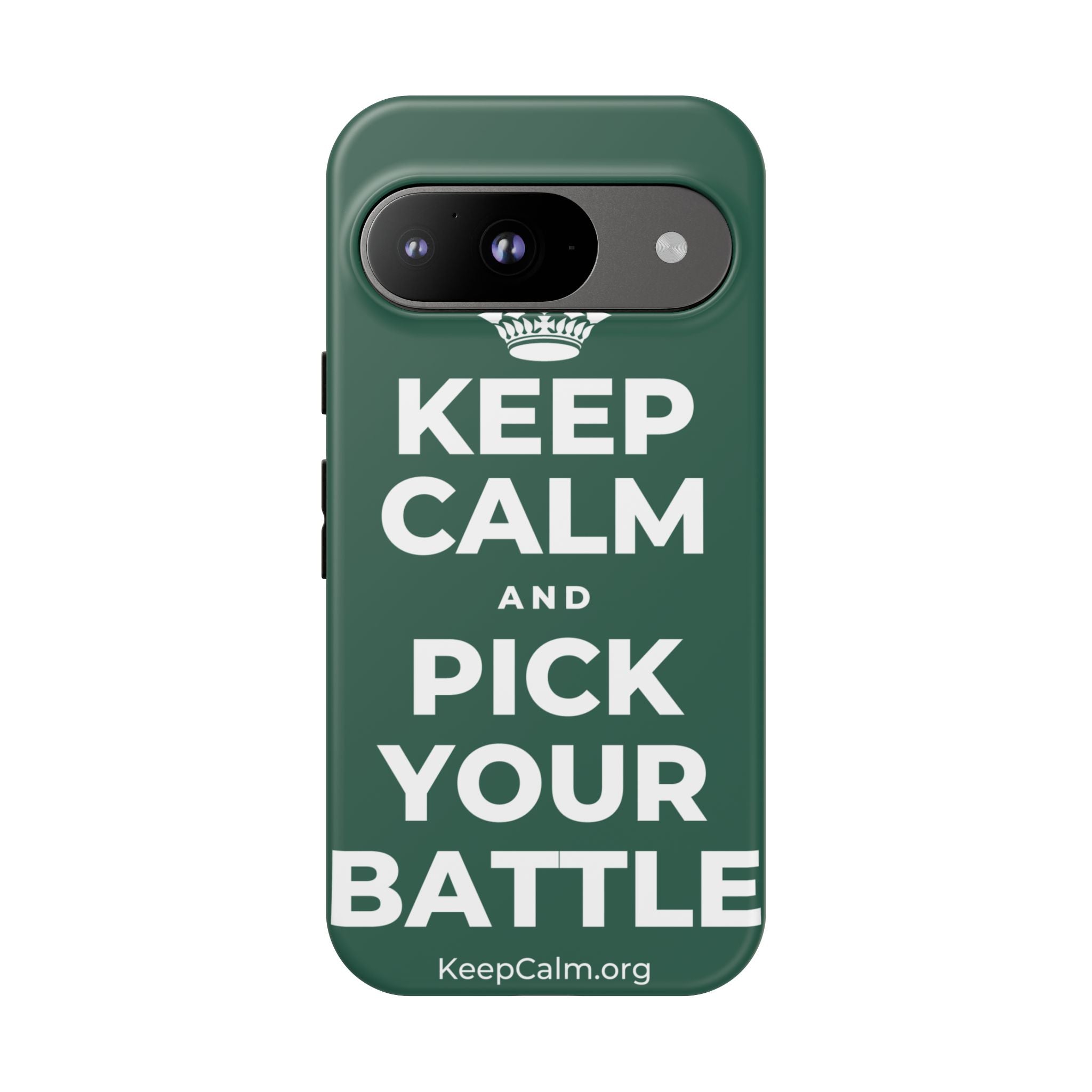 KEEP CALM AND PICK YOUR BATTLE Phone Case