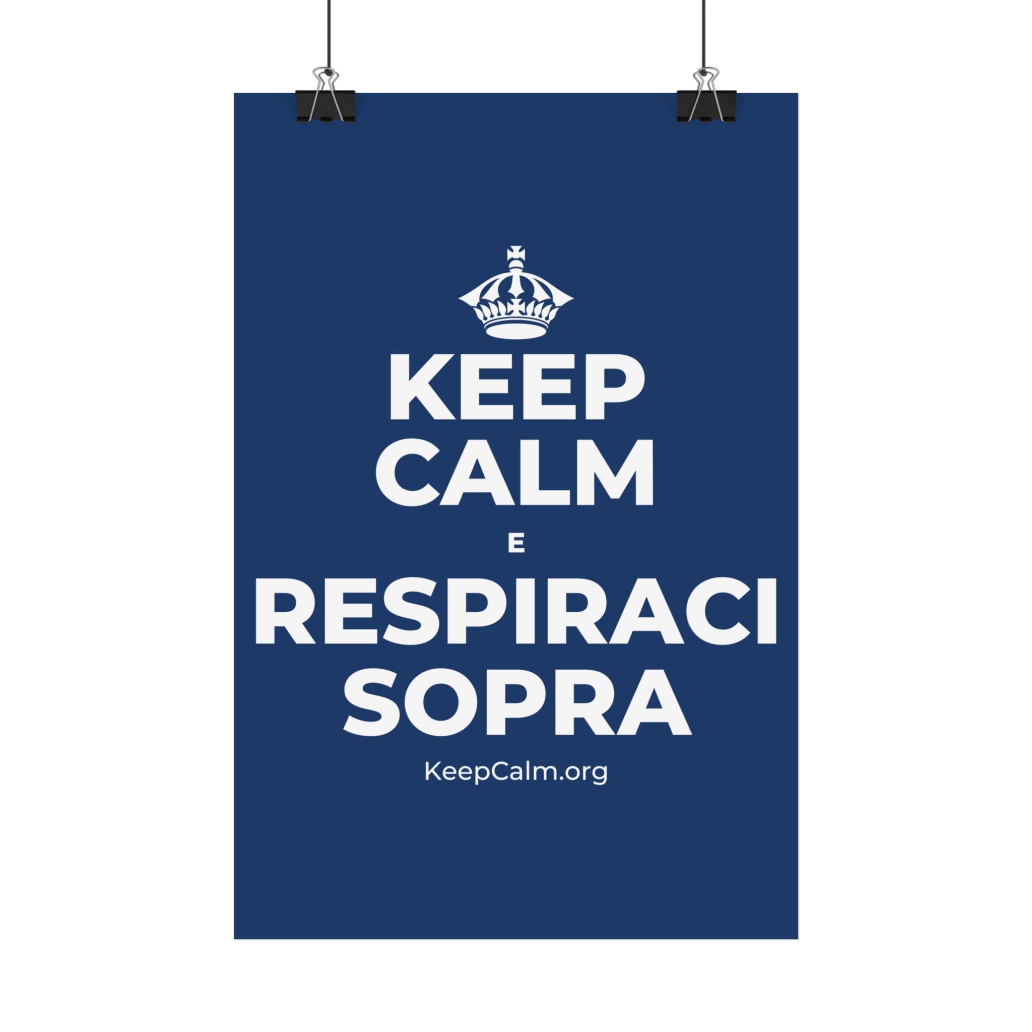 KEEP CALM E RESPIRACI SOPRA Satin Poster