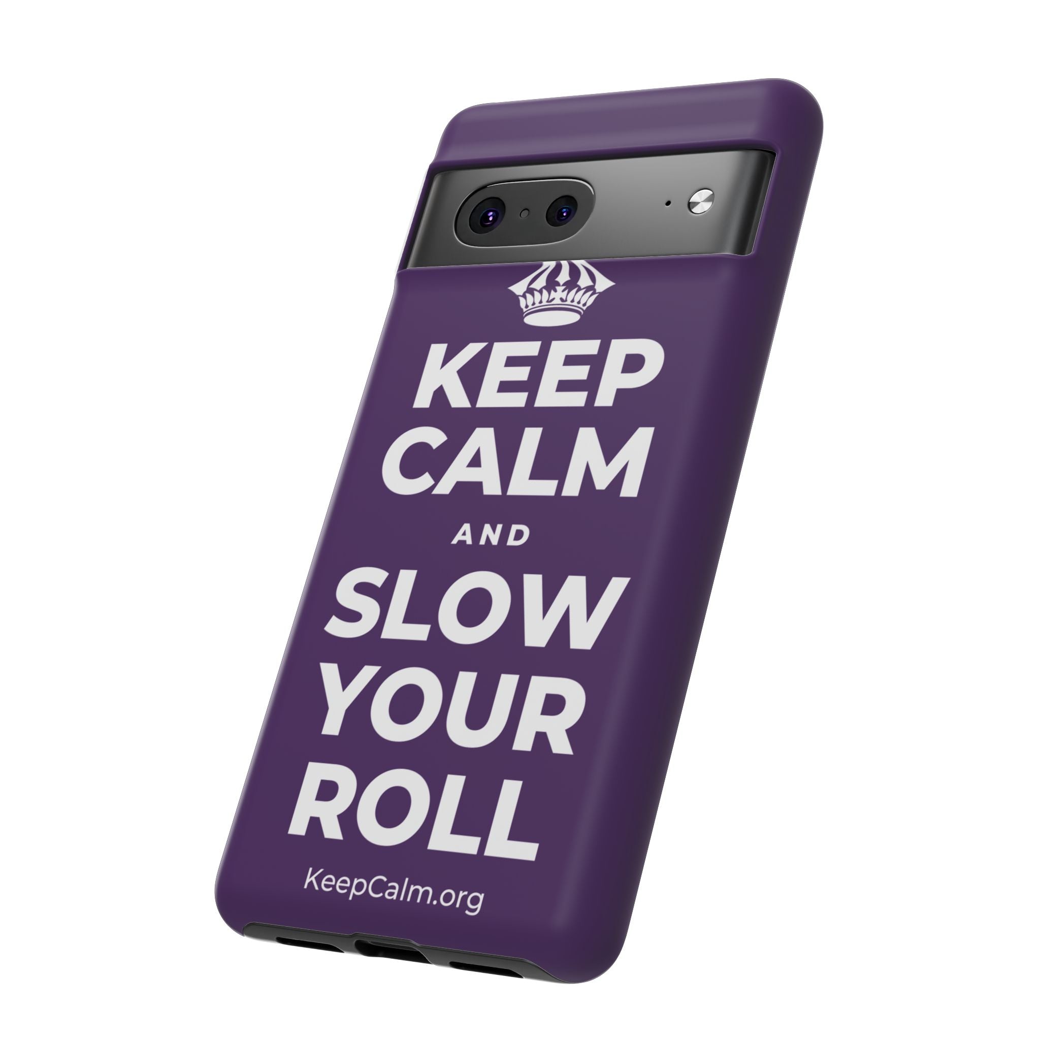 KEEP CALM AND SLOW YOUR ROLL Phone Case