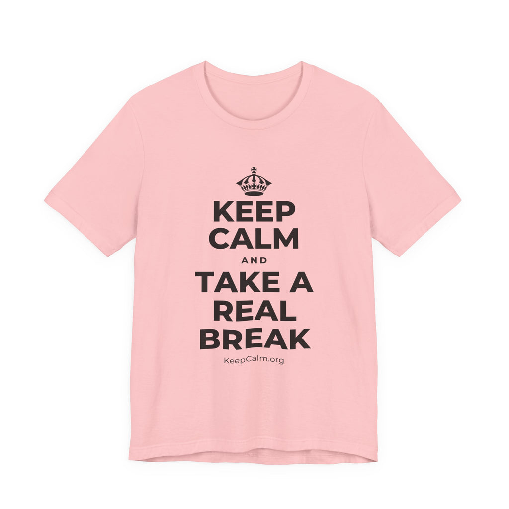 KEEP CALM AND TAKE A REAL BREAK T-Shirt (White–Asphalt)