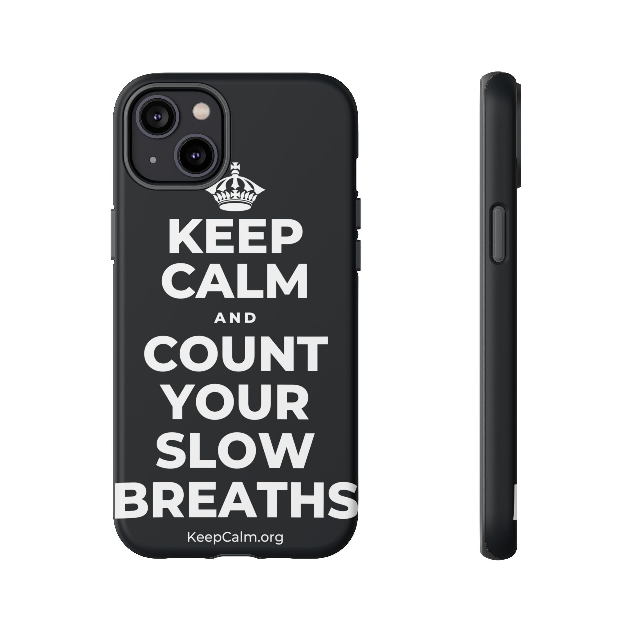 KEEP CALM AND COUNT YOUR SLOW BREATHS Phone Case (Dark)