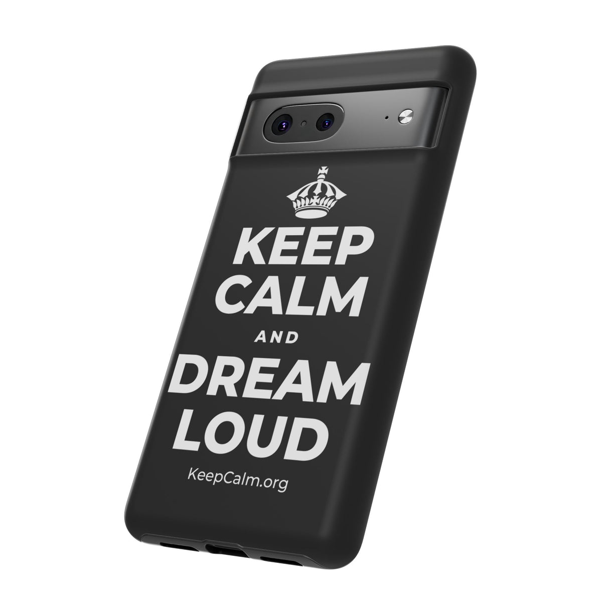 KEEP CALM AND DREAM LOUD Phone Case