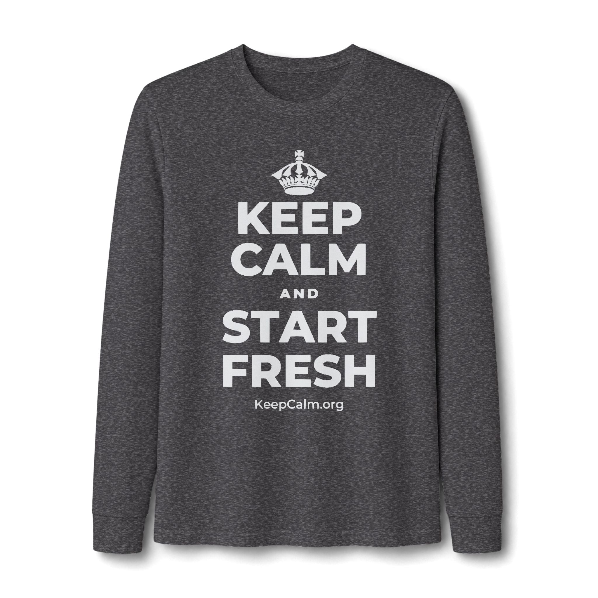 KEEP CALM AND START FRESH Long Sleeve Tee