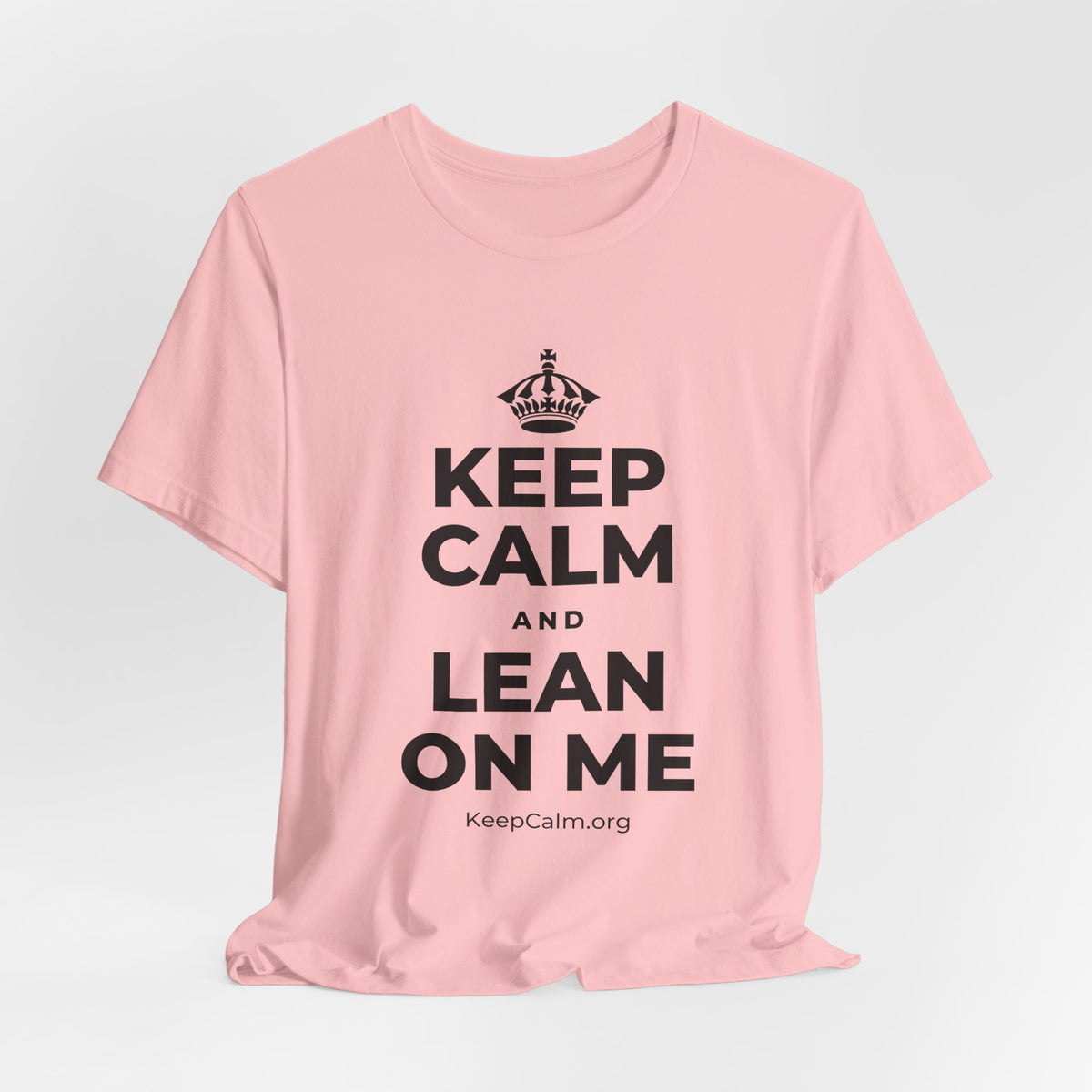 KEEP CALM AND LEAN ON ME T-Shirt (White–Asphalt)