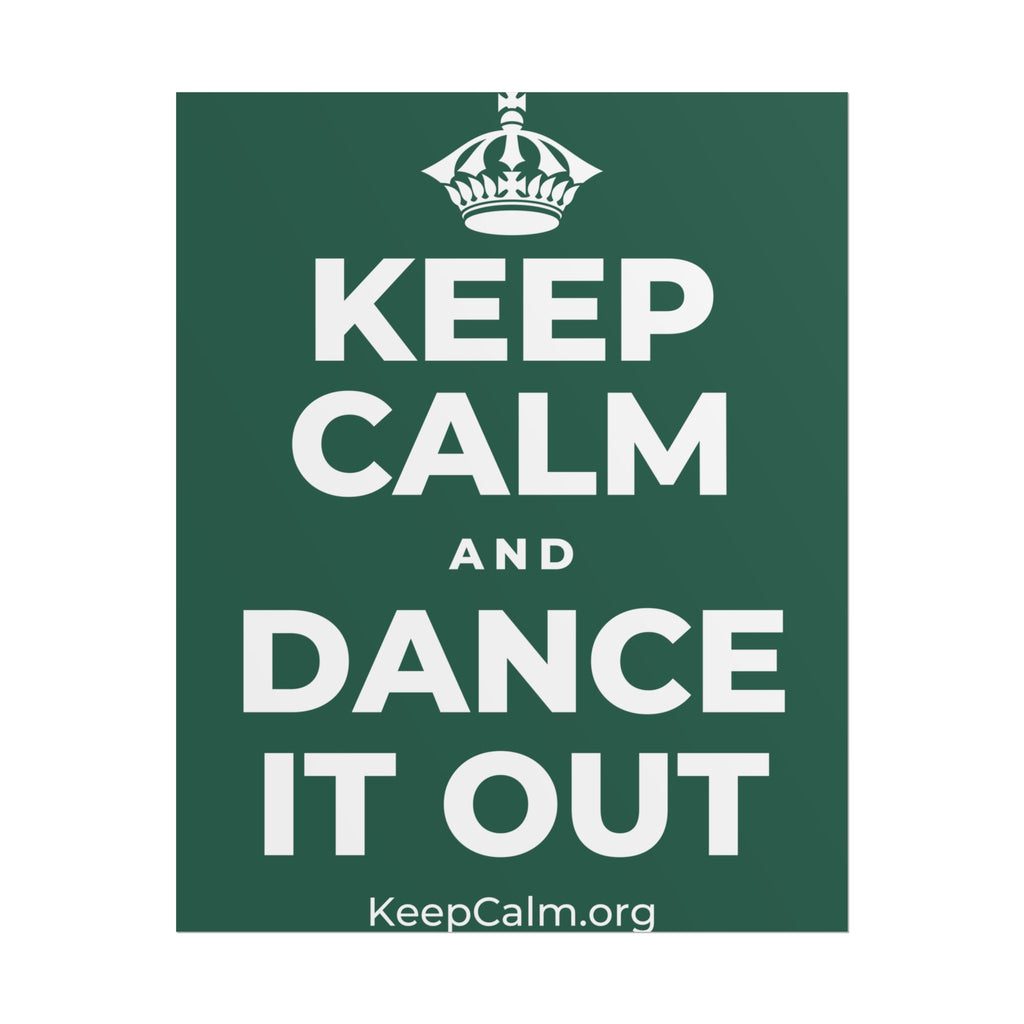 KEEP CALM AND DANCE IT OUT Poster