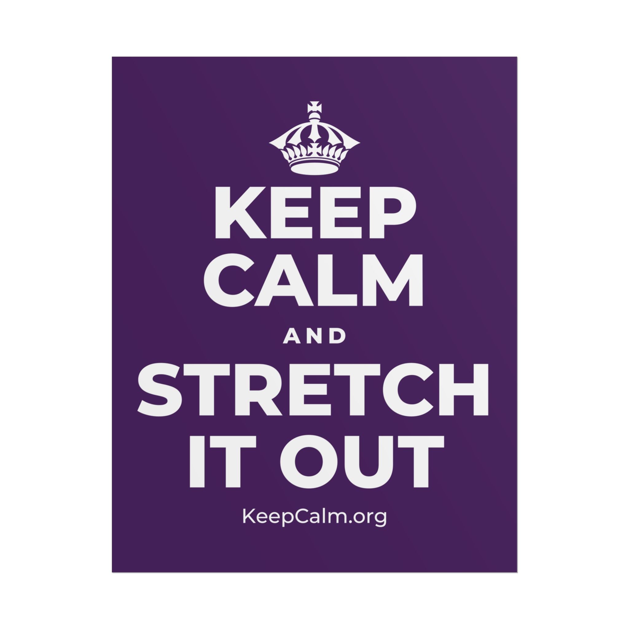 KEEP CALM AND STRETCH IT OUT Poster