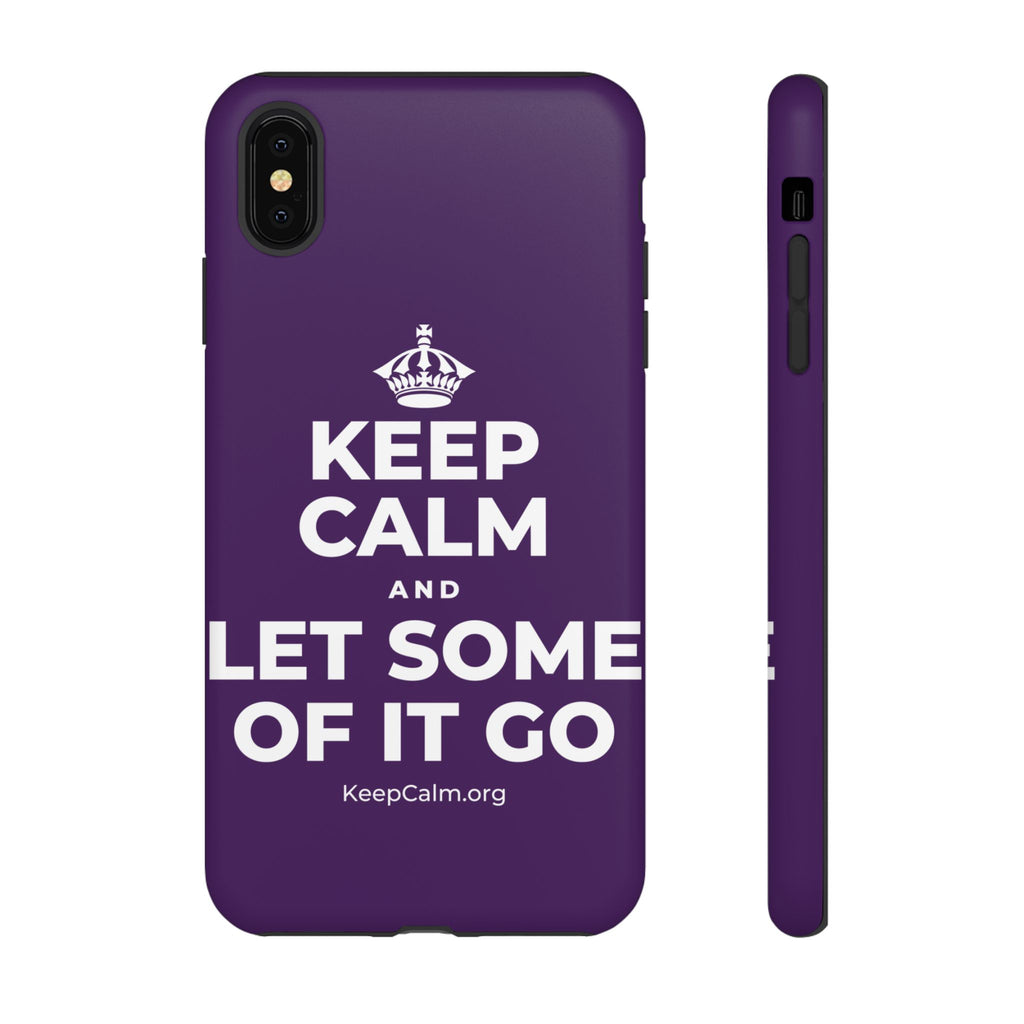 KEEP CALM AND LET SOME OF IT GO Phone Case