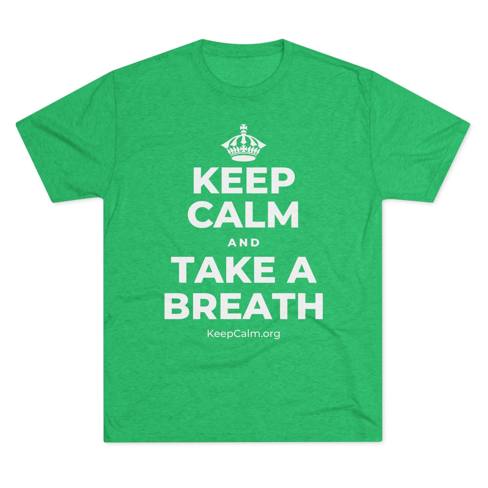 KEEP CALM AND TAKE A BREATH Tri-Blend Tee