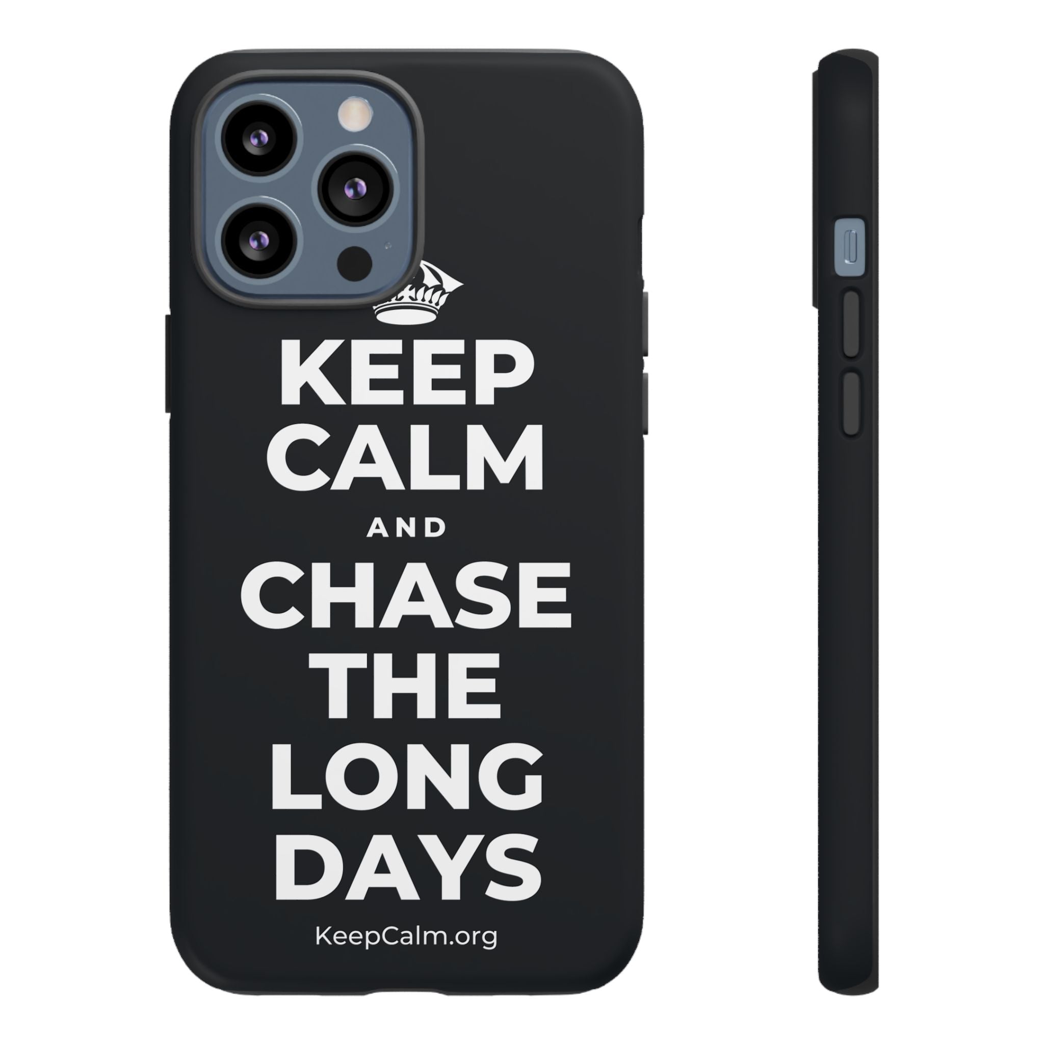 KEEP CALM AND CHASE THE LONG DAYS Phone Case (Dark)