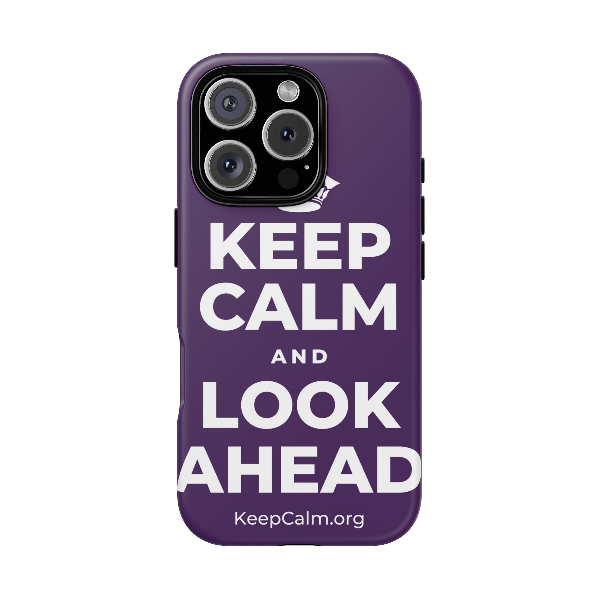 KEEP CALM AND LOOK AHEAD Phone Case