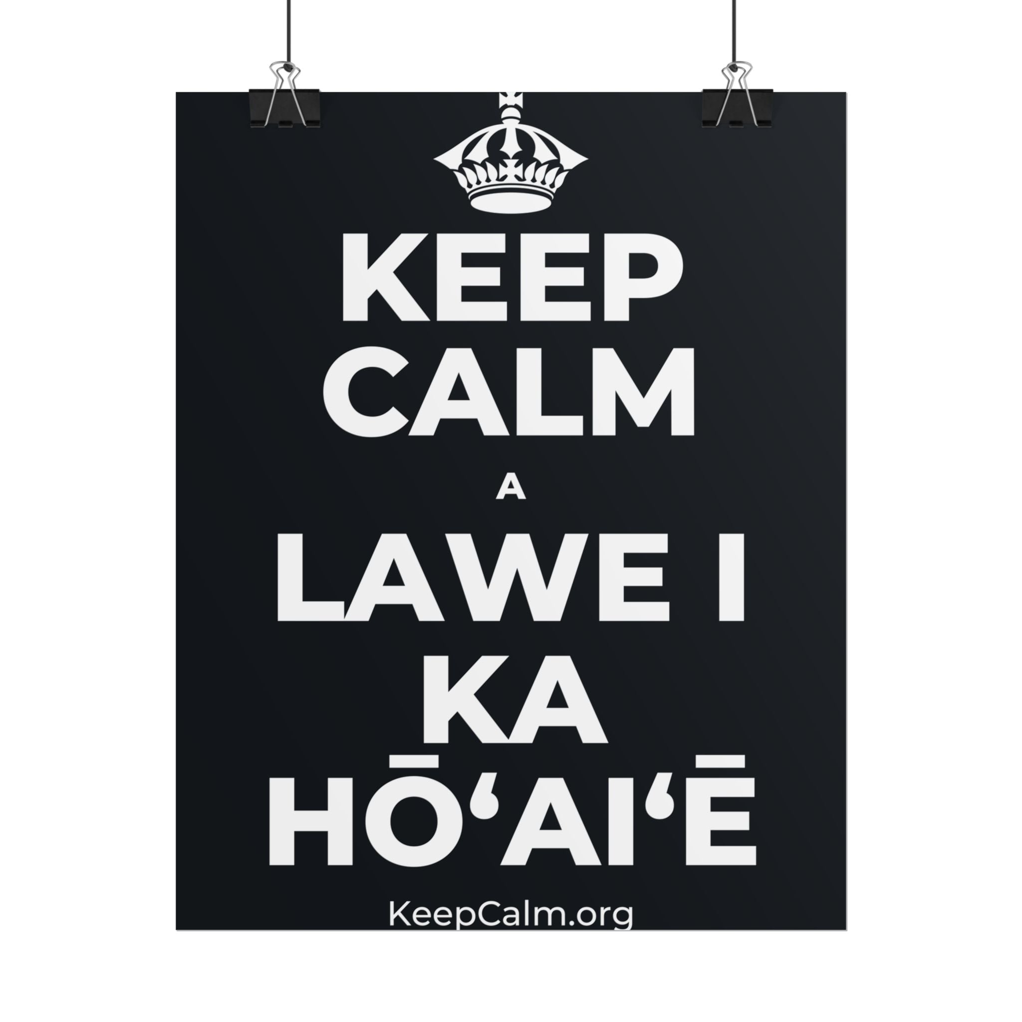 KEEP CALM A LAWE I KA HŌʻAIʻĒ Poster (Dark)