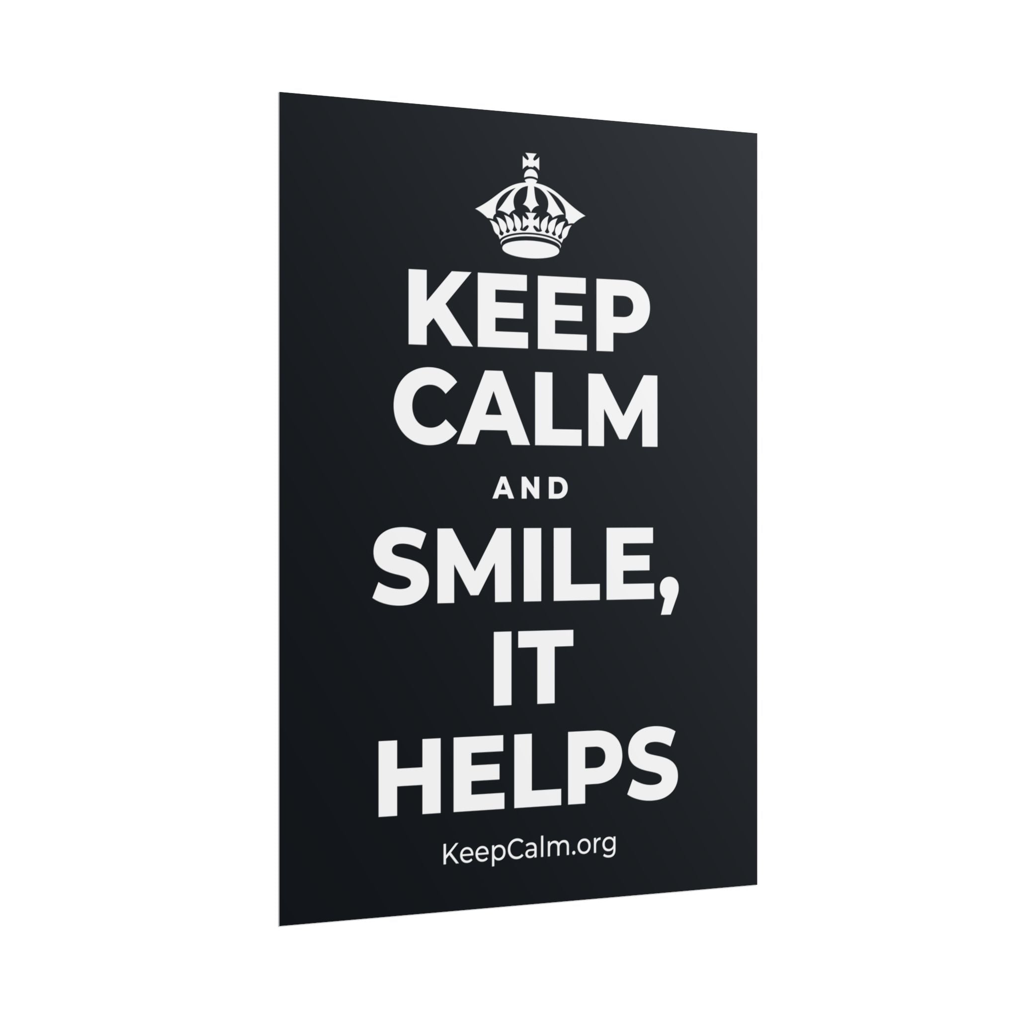 KEEP CALM AND SMILE, IT HELPS Poster (Dark)