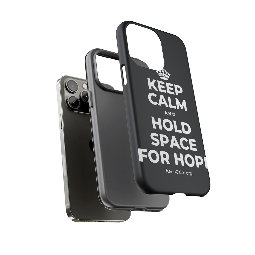 KEEP CALM AND HOLD SPACE FOR HOPE Phone Case (Dark)