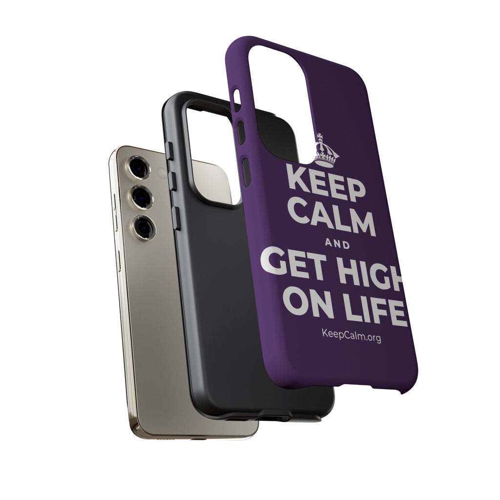 KEEP CALM AND GET HIGH ON LIFE Phone Case