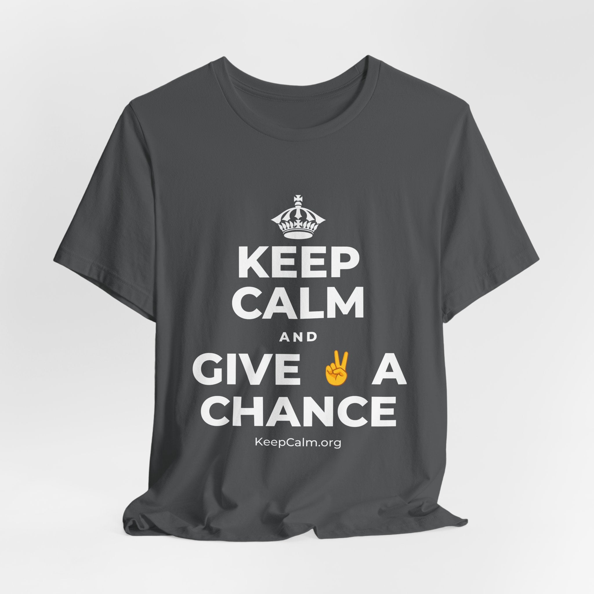 KEEP CALM AND GIVE ✌️ A CHANCE T-Shirt (White–Asphalt)
