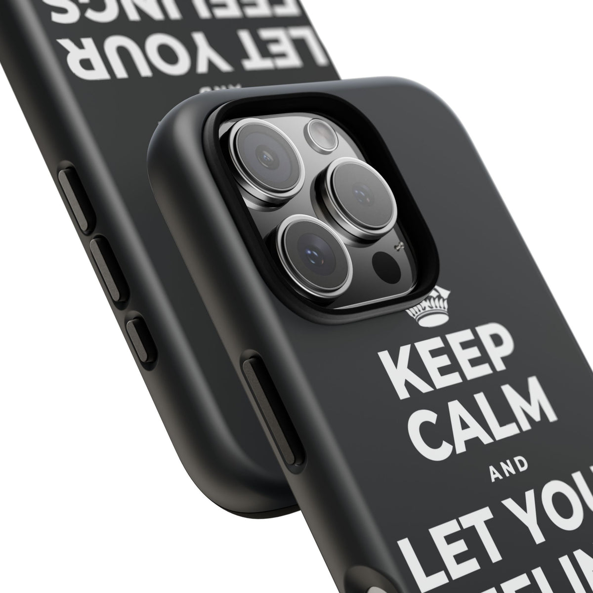 KEEP CALM AND LET YOUR FEELINGS MAKE SENSE Phone Case (Dark)