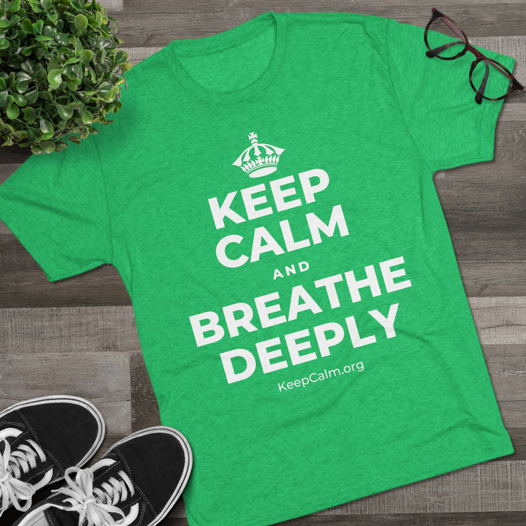 KEEP CALM AND BREATHE DEEPLY Tri-Blend Tee