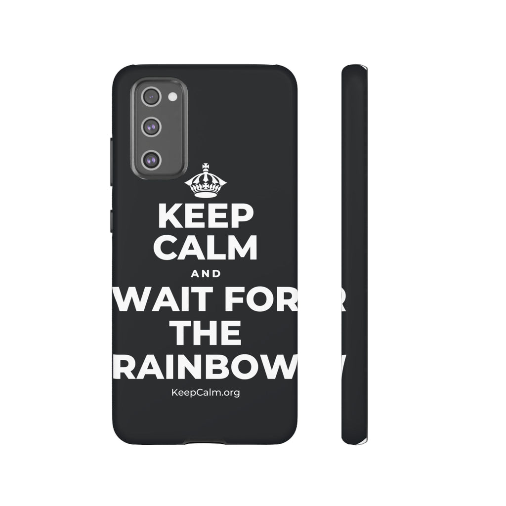 KEEP CALM AND WAIT FOR THE RAINBOW Phone Case (Dark)