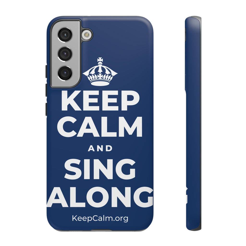KEEP CALM AND SING ALONG Phone Case