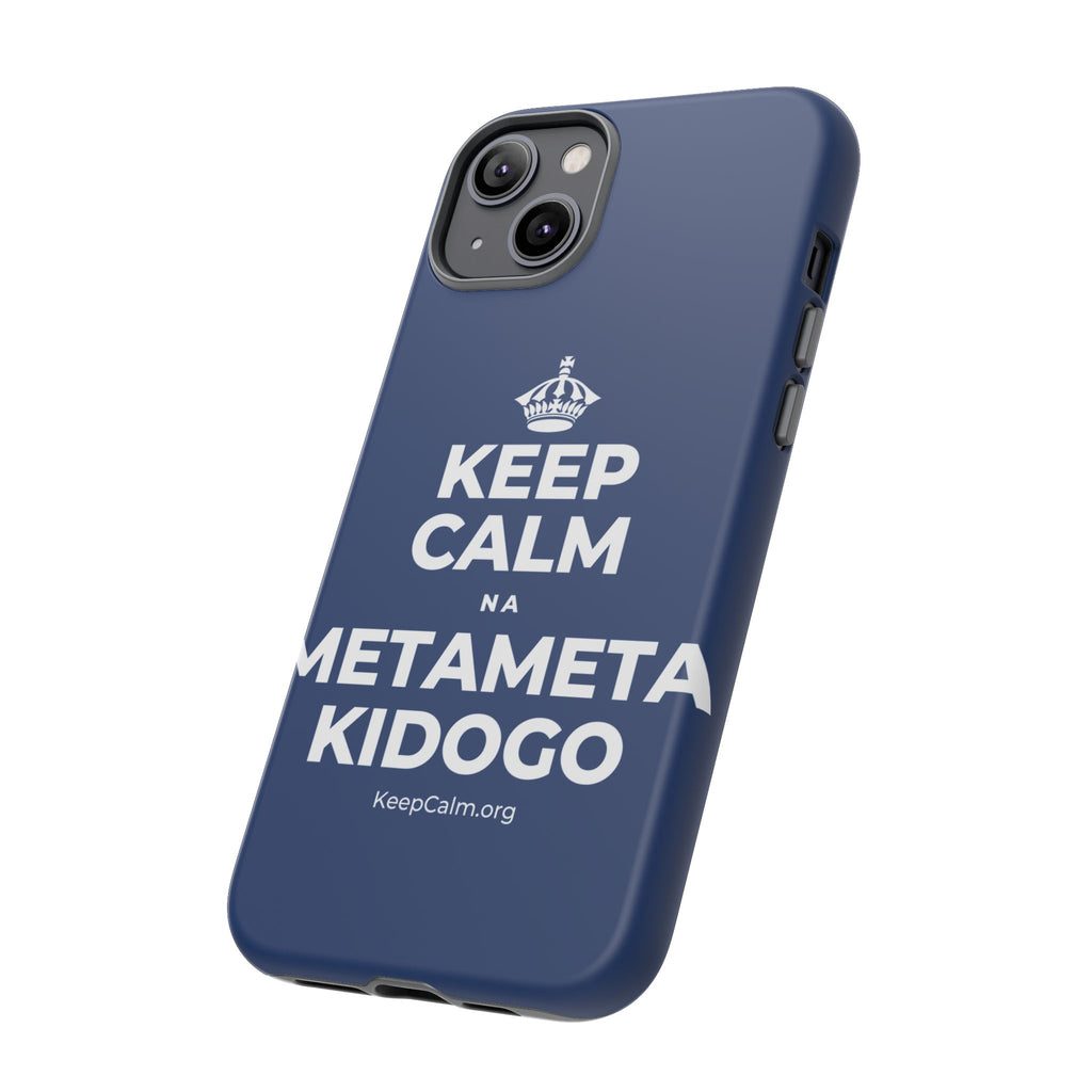 KEEP CALM NA METAMETA KIDOGO Phone Case