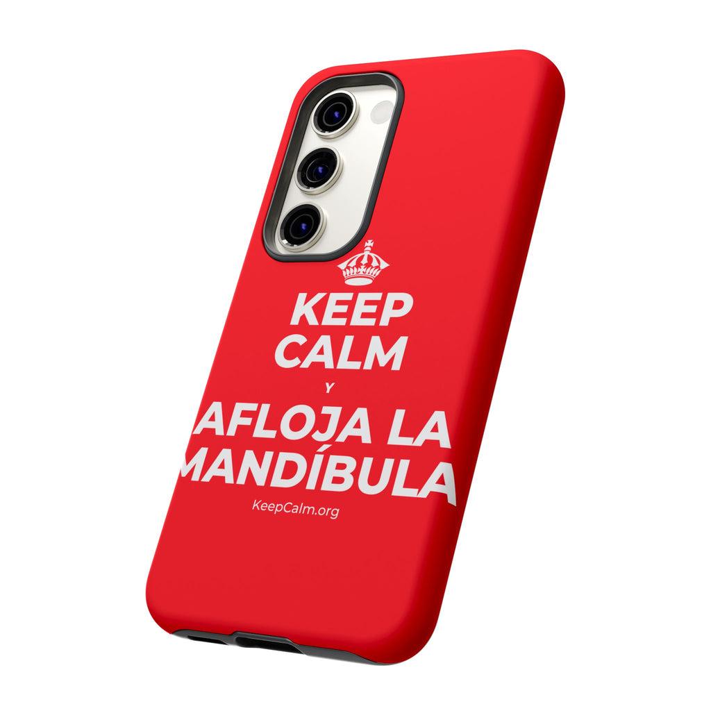 KEEP CALM Y AFLOJA LA MANDÍBULA Phone Case