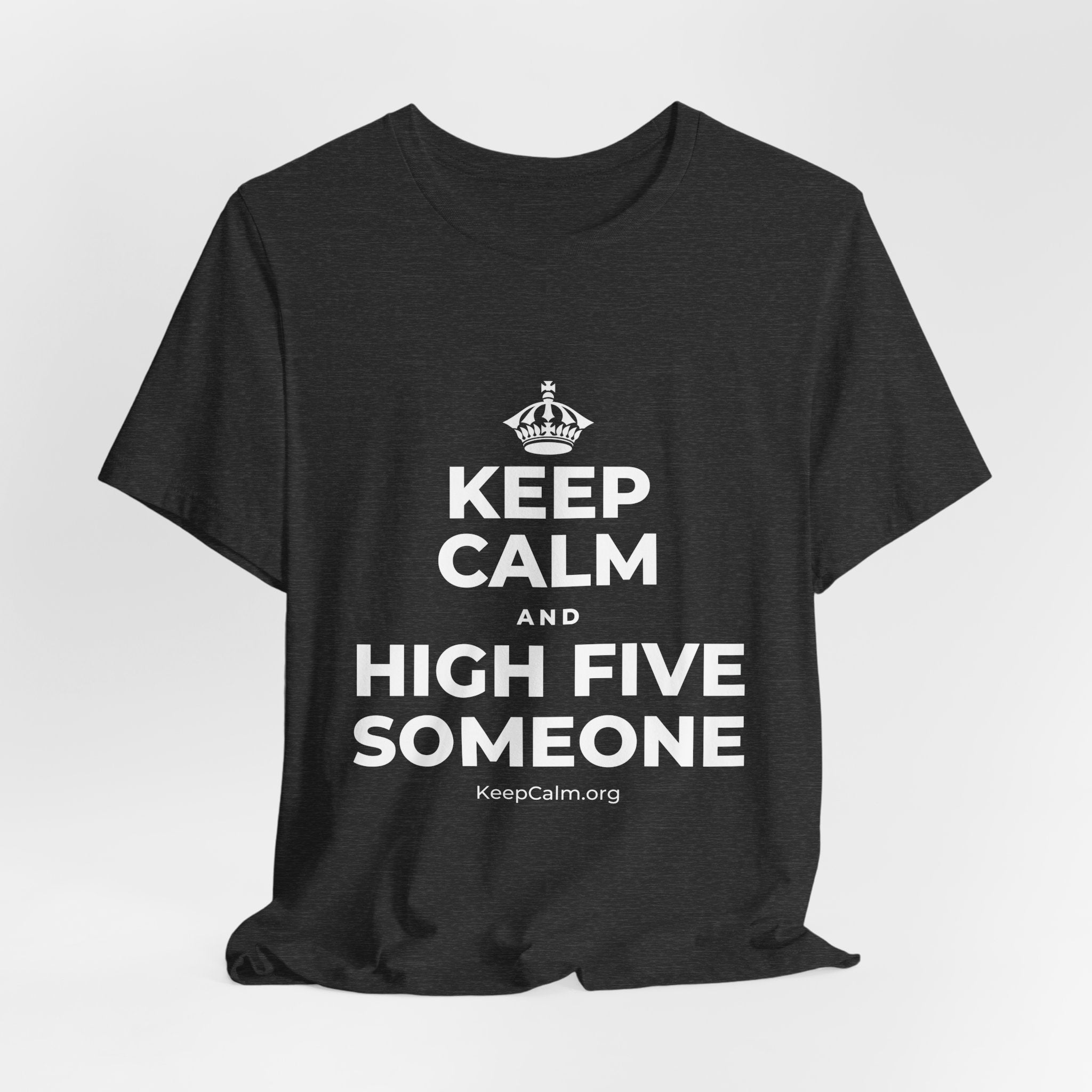 KEEP CALM AND HIGH FIVE SOMEONE T-Shirt (White–Asphalt)