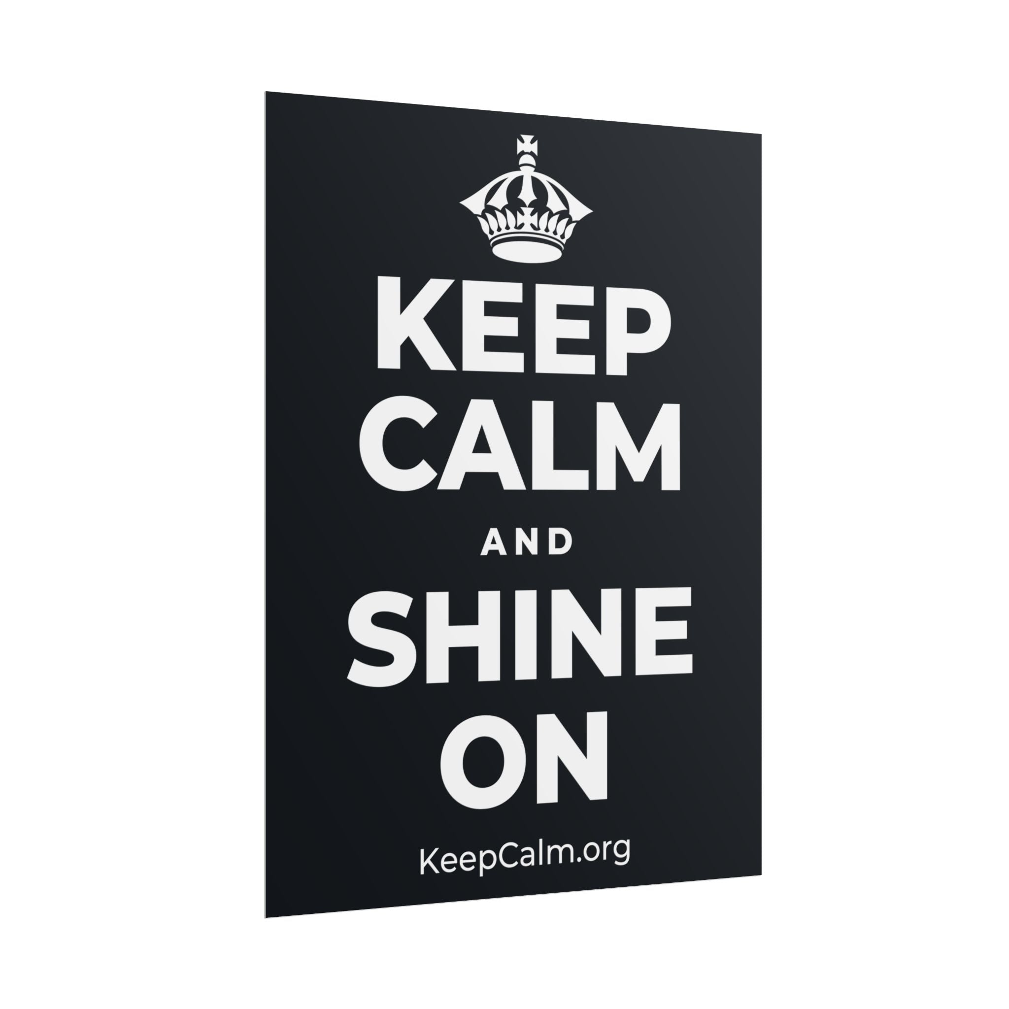 KEEP CALM AND SHINE ON Poster (Dark)