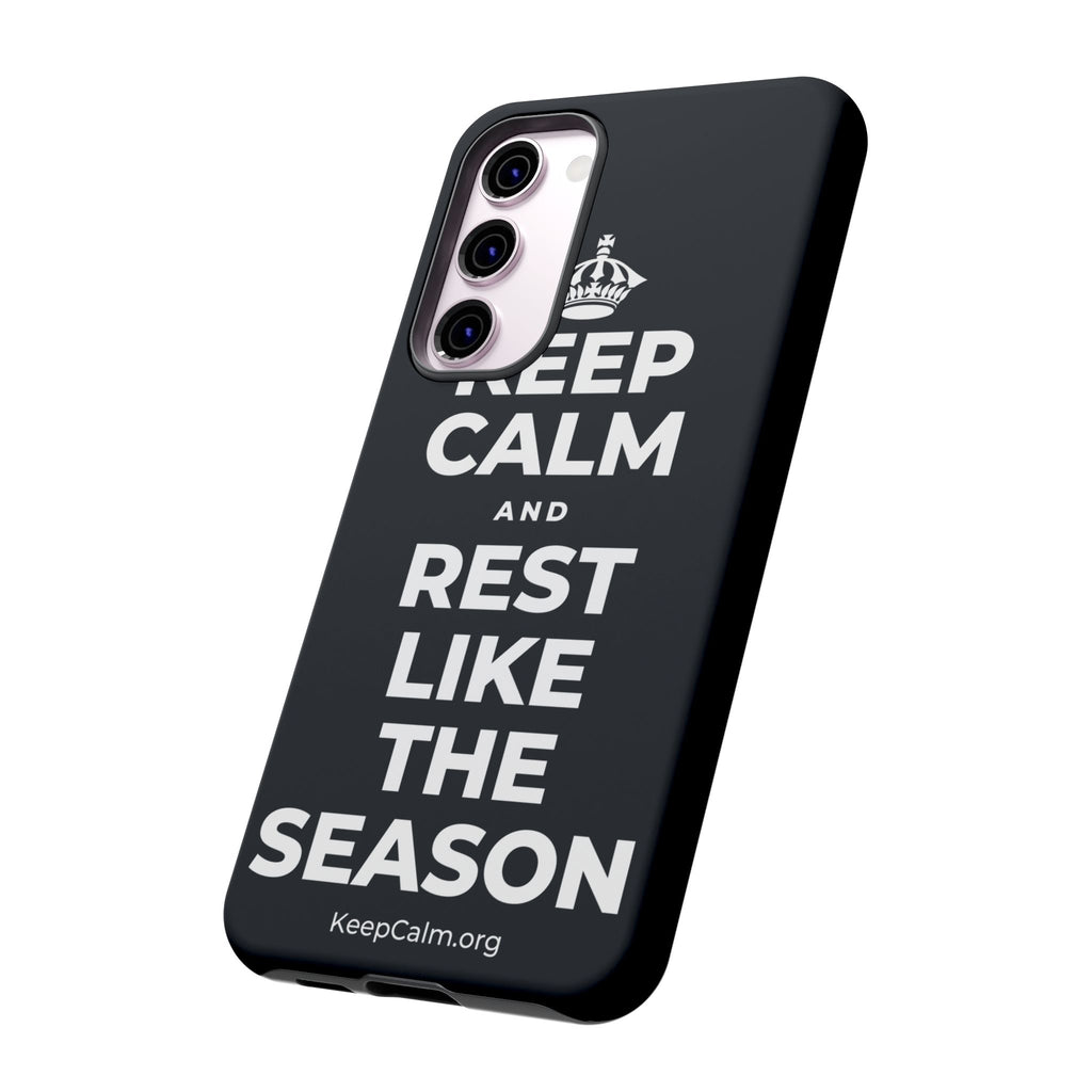 KEEP CALM AND REST LIKE THE SEASON Phone Case (Dark)