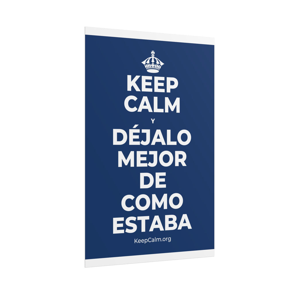 KEEP CALM Y DÉJALO MEJOR DE COMO ESTABA Poster