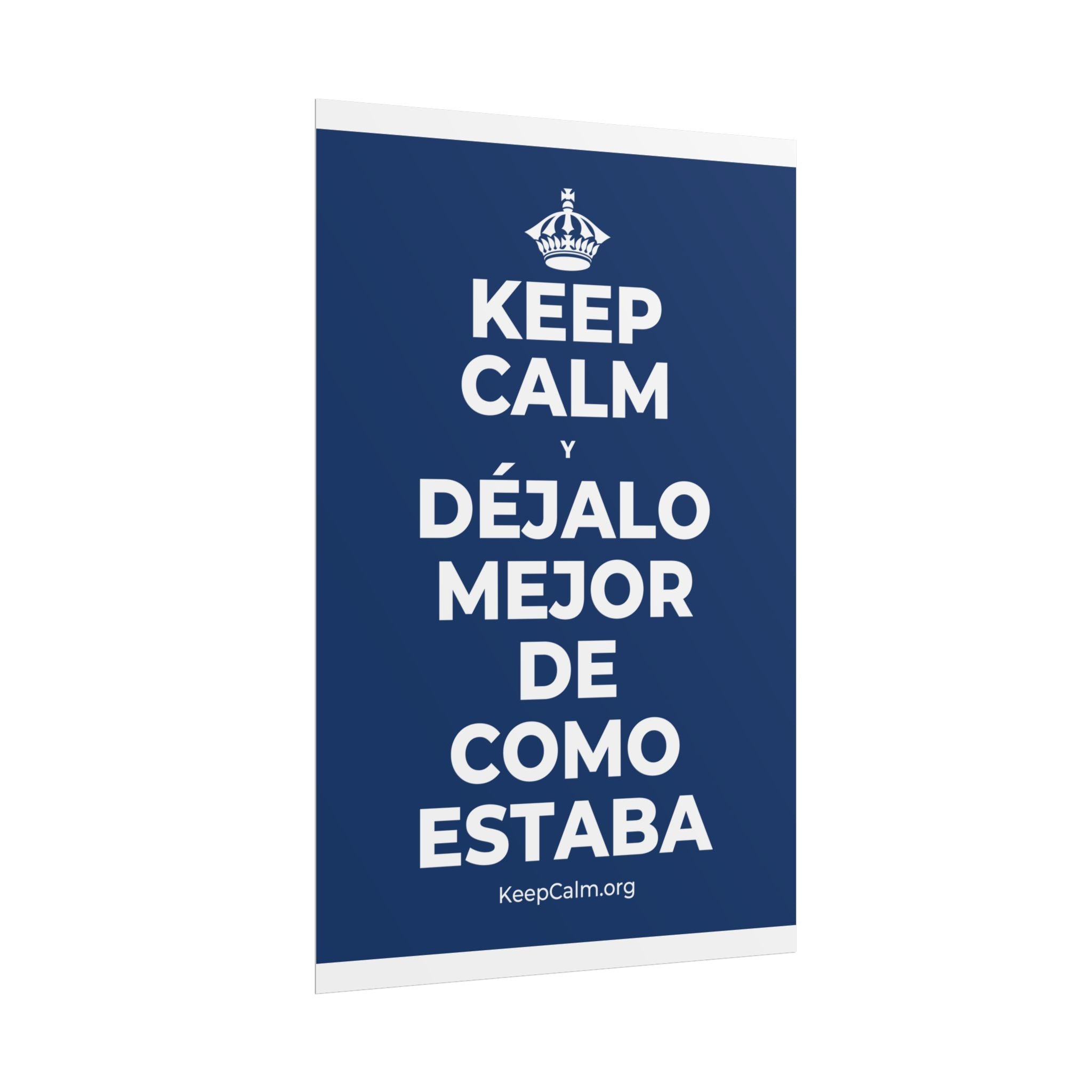 KEEP CALM Y DÉJALO MEJOR DE COMO ESTABA Poster