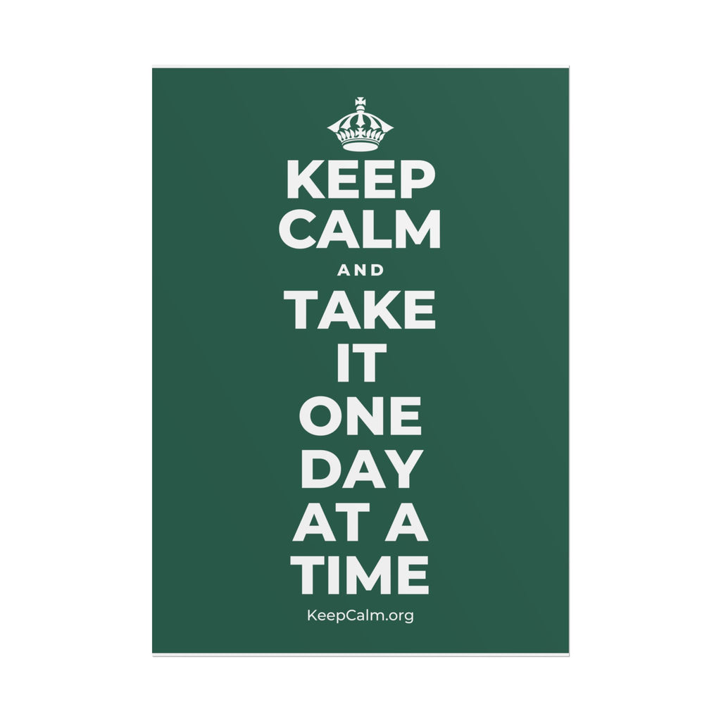 KEEP CALM AND TAKE IT ONE DAY AT A TIME Poster