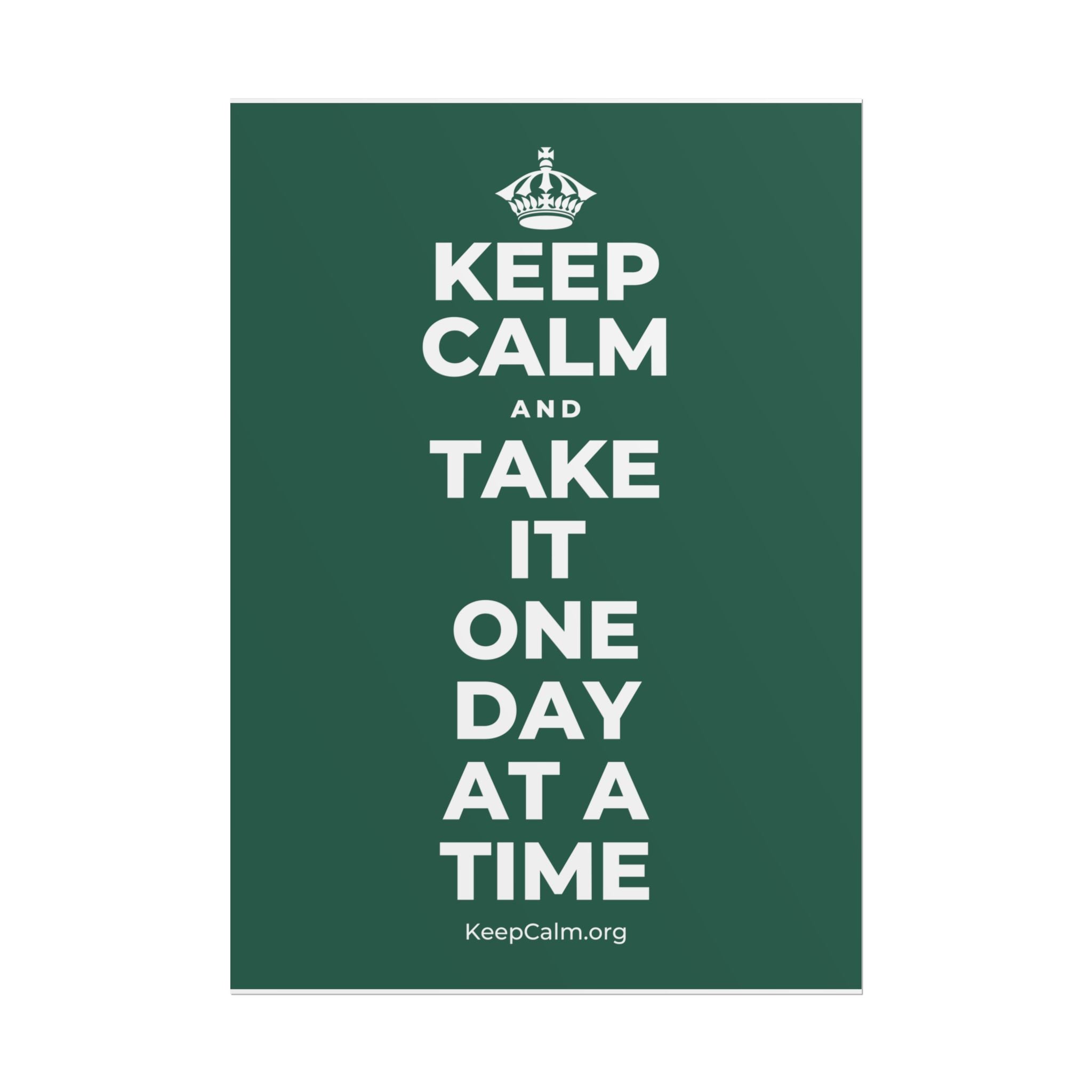 KEEP CALM AND TAKE IT ONE DAY AT A TIME Poster