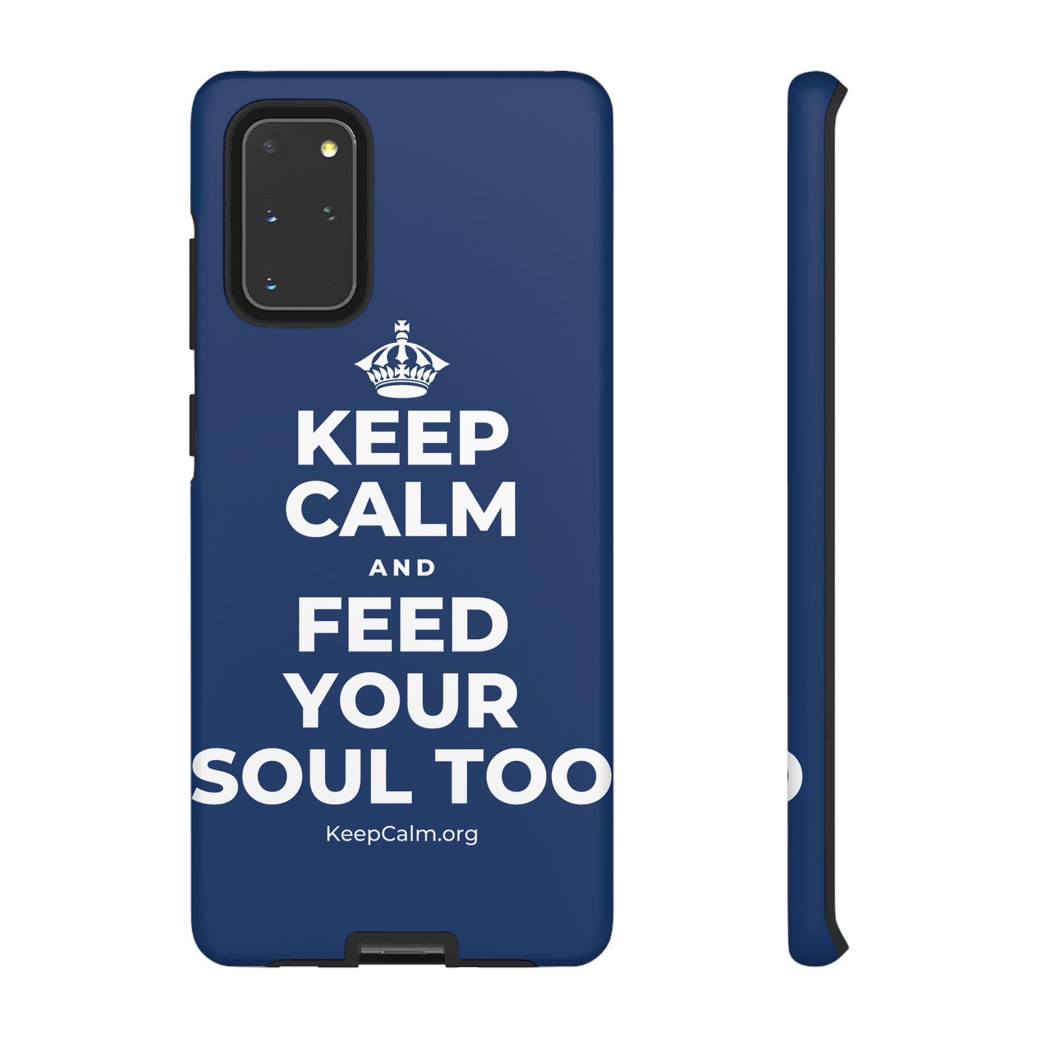 KEEP CALM AND FEED YOUR SOUL TOO Phone Case
