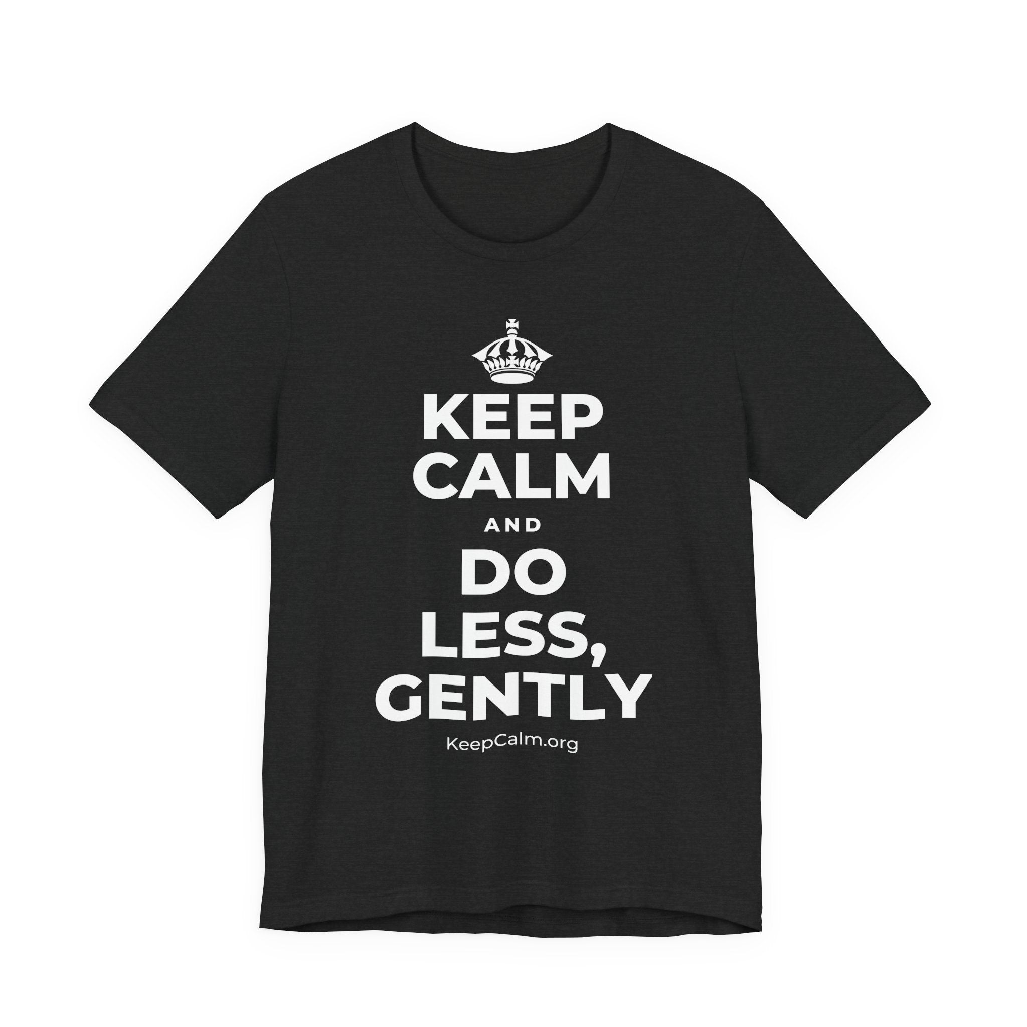 KEEP CALM AND DO LESS, GENTLY T-Shirt (White–Asphalt)