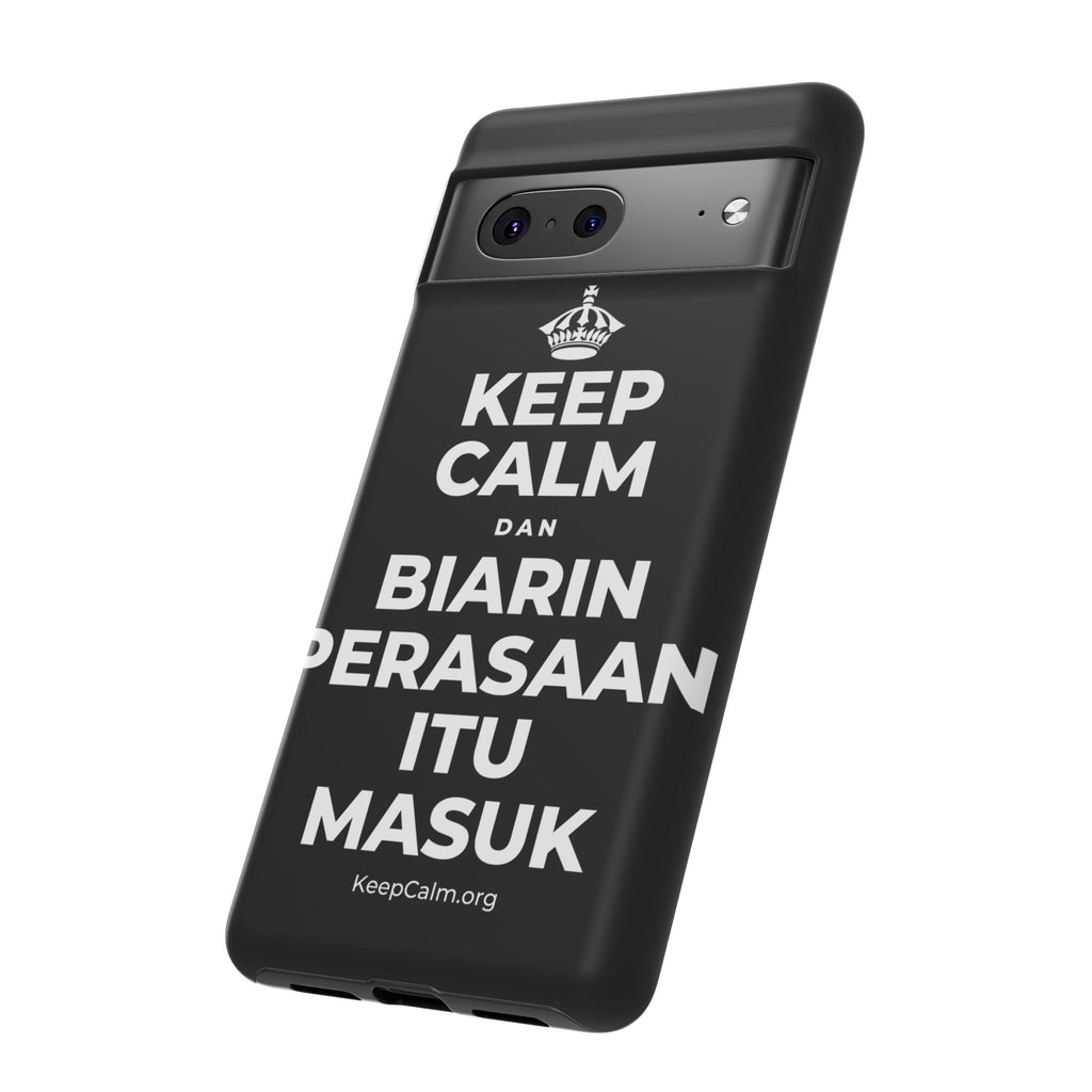 KEEP CALM DAN BIARIN PERASAAN ITU MASUK Phone Case