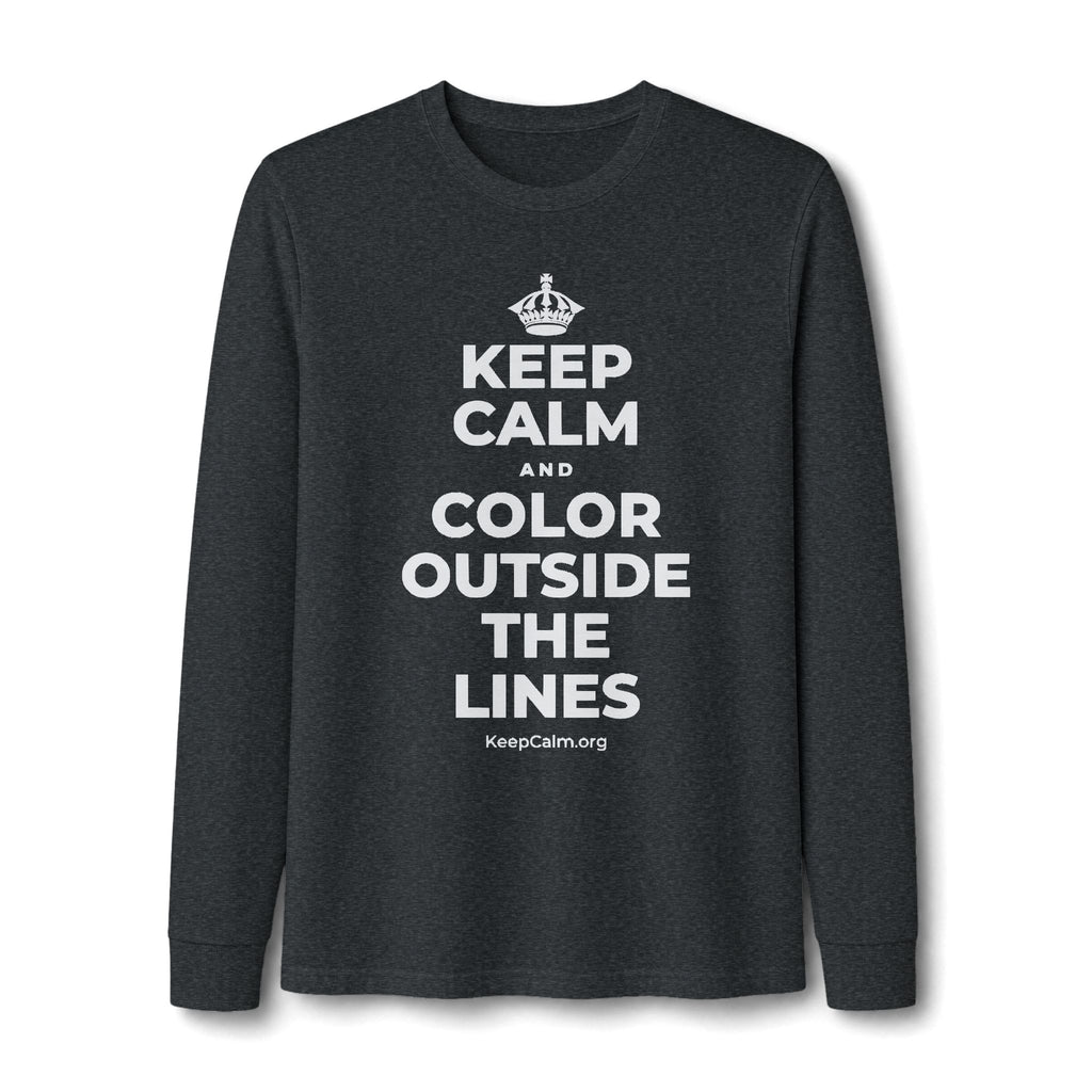 KEEP CALM AND COLOR OUTSIDE THE LINES Long Sleeve Tee