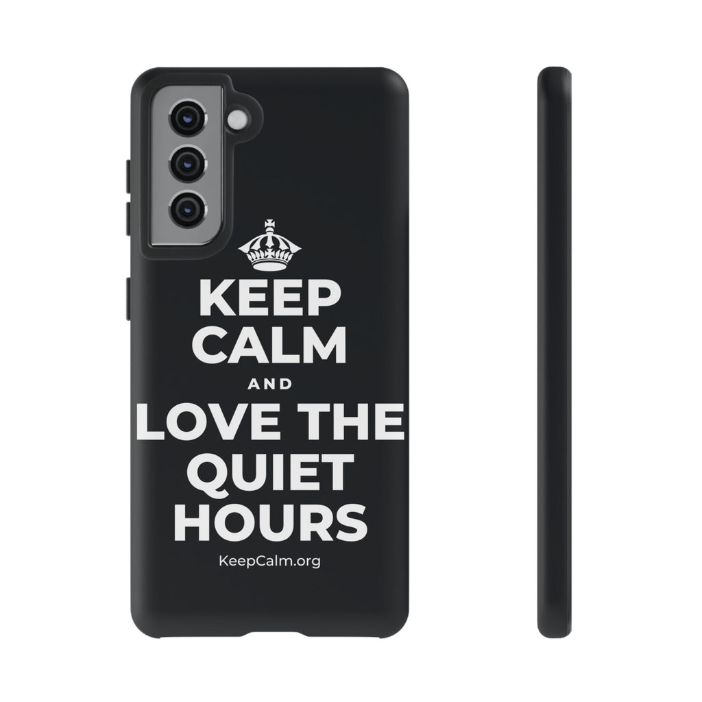 KEEP CALM AND LOVE THE QUIET HOURS Phone Case (Dark)